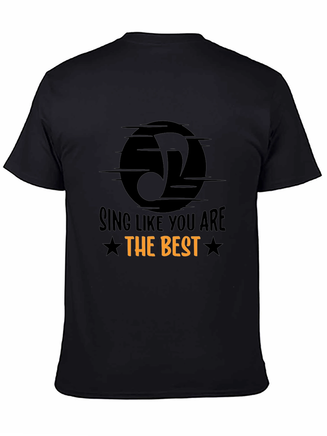 Black Sing Like You Are the Best T-Shirt view 4