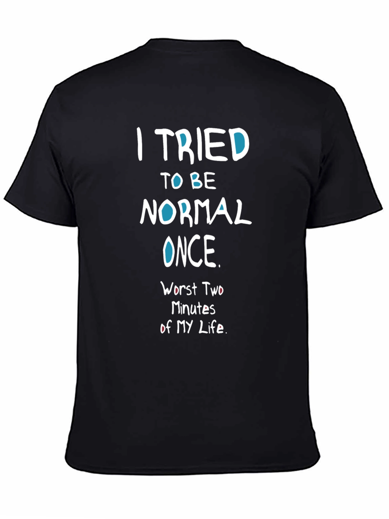 Black Funny Graphic T-Shirt - I Tried To Be Normal view 4