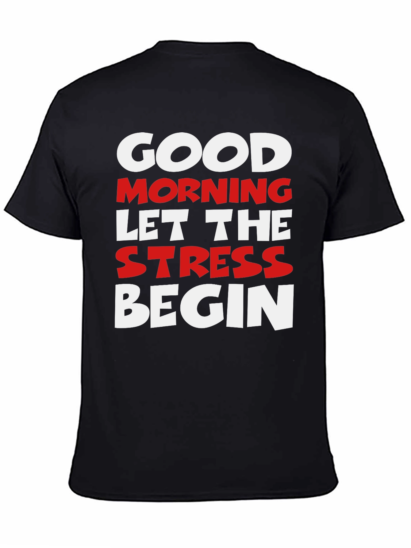 Black Funny Slogan Tee - Good Morning Let The Stress Begin Black T-Shirt view 4