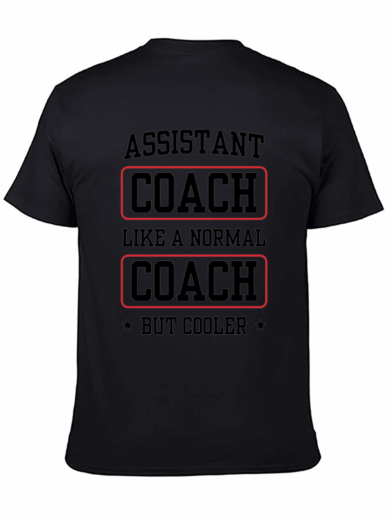 Black Assistant Coach T-Shirt - Like a Normal Coach, But Cooler! view 4