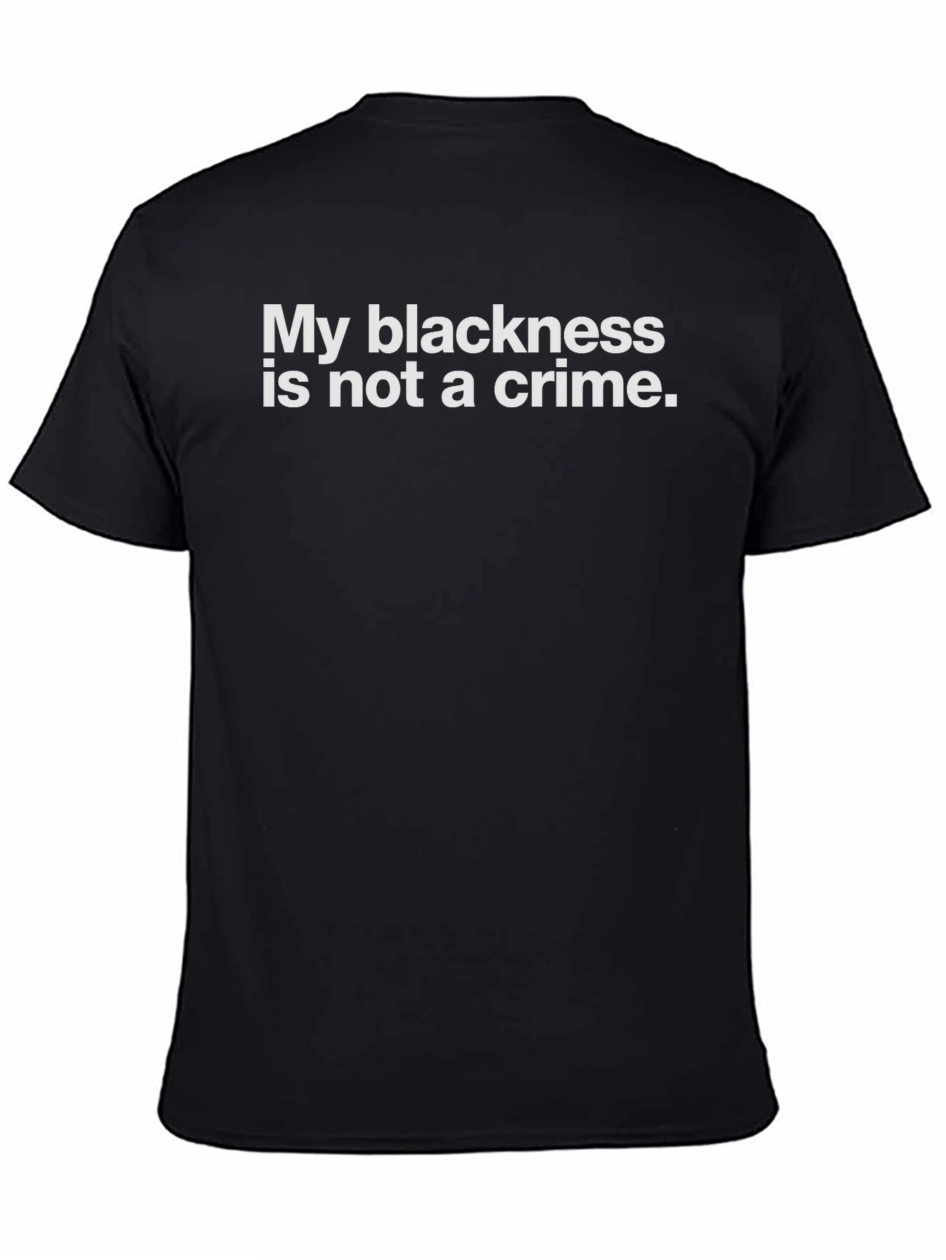 Black Blackness Is Not a Crime Statement T-Shirt view 4