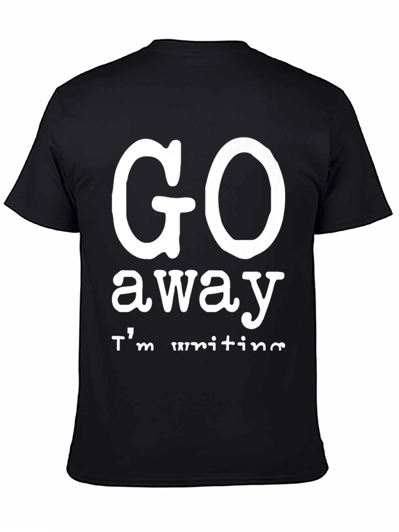 Black Go Away I'm Writing Black Tee view 4