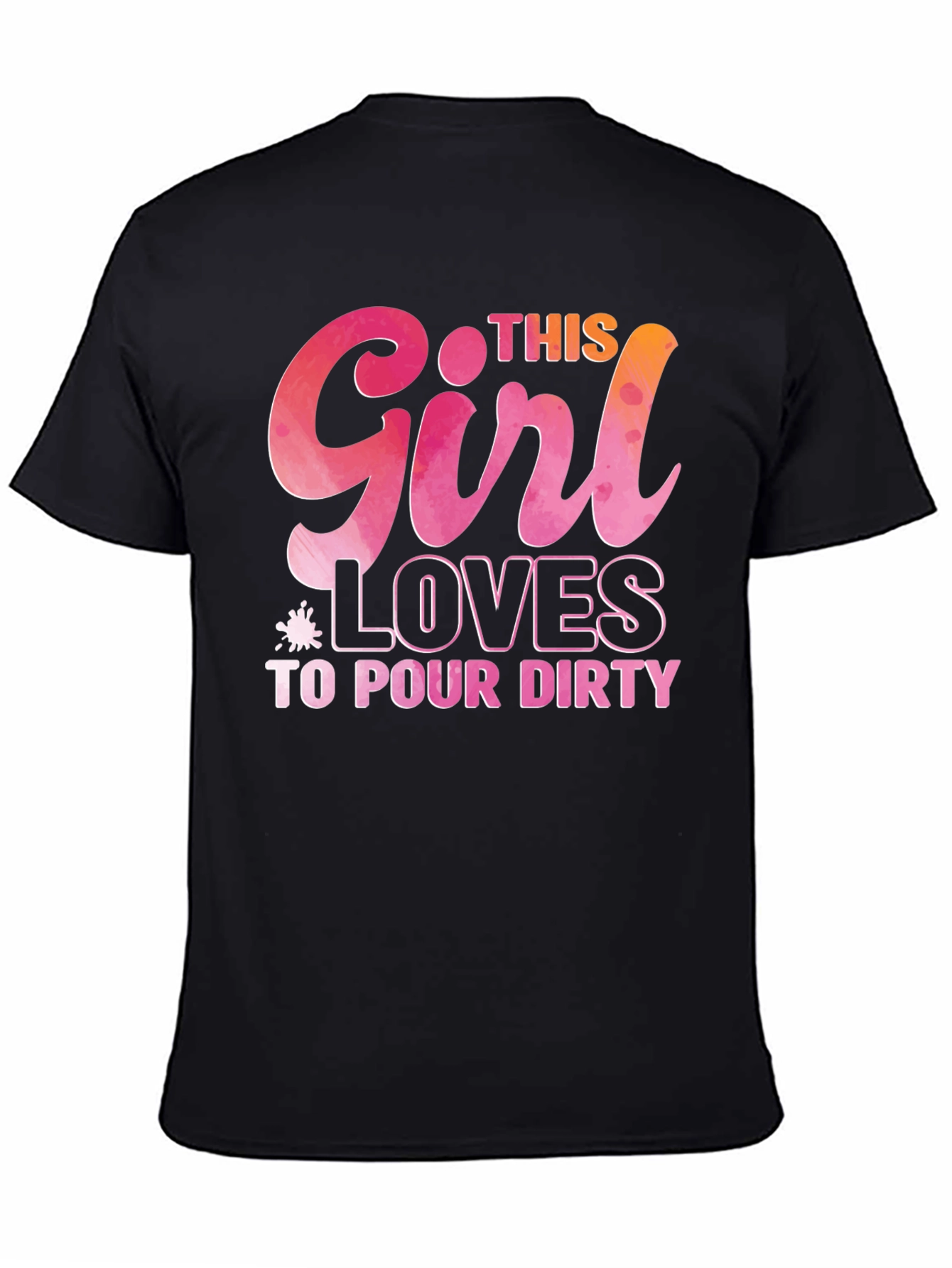 Black This Girl Loves to Pour Dirty T-Shirt view 4