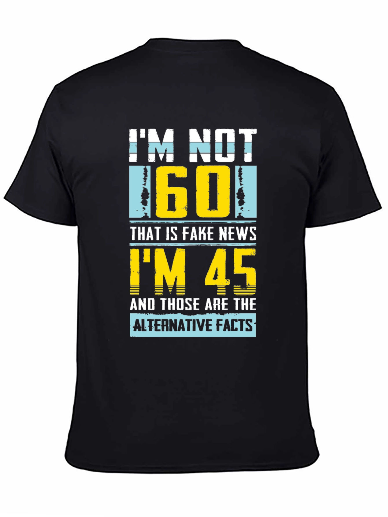 Black Funny "I'm Not 60" Graphic T-Shirt - Novelty Birthday Gift view 4