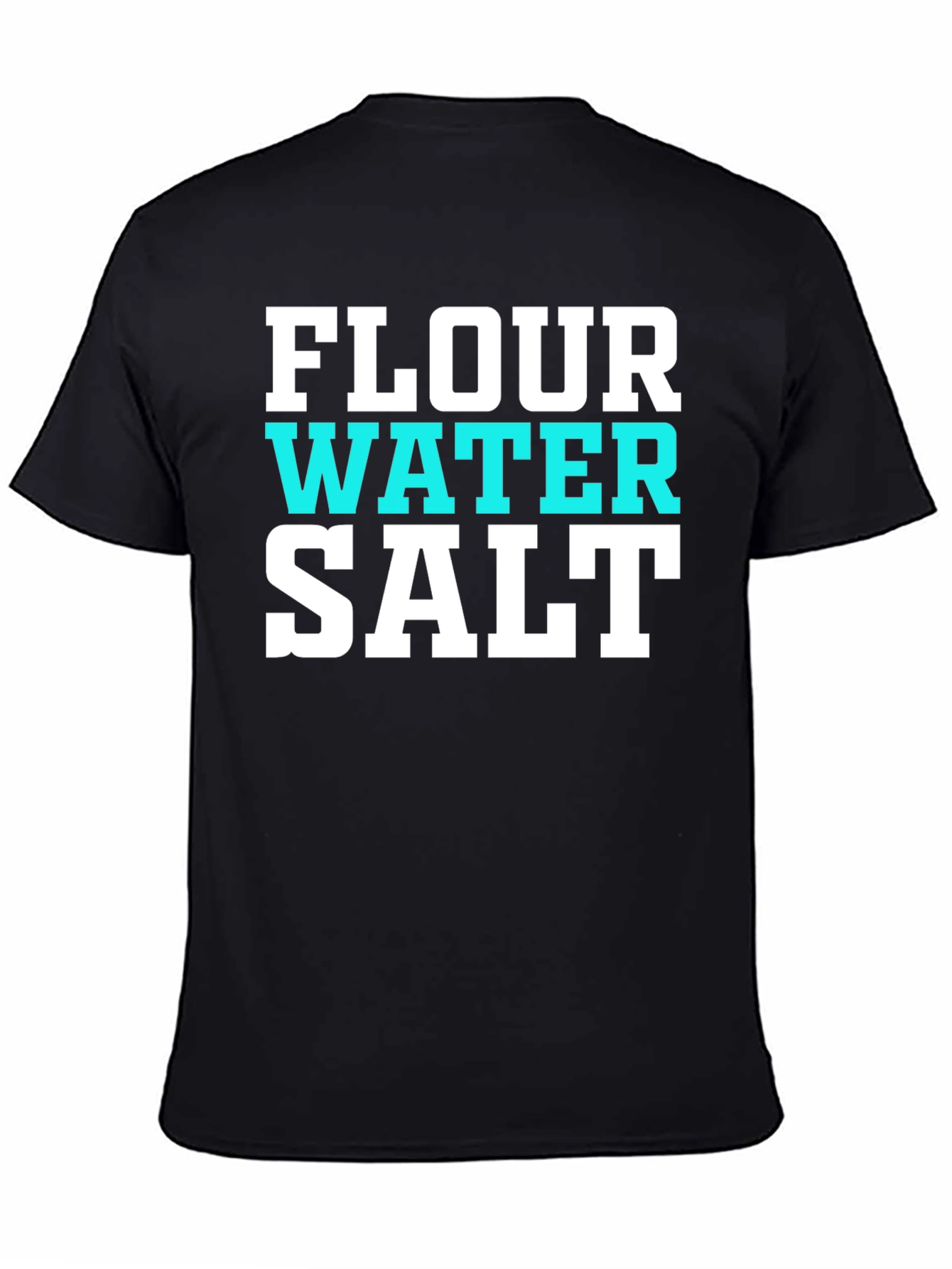 Black Flour Water Salt T-Shirt - Baker Recipe Tee view 4