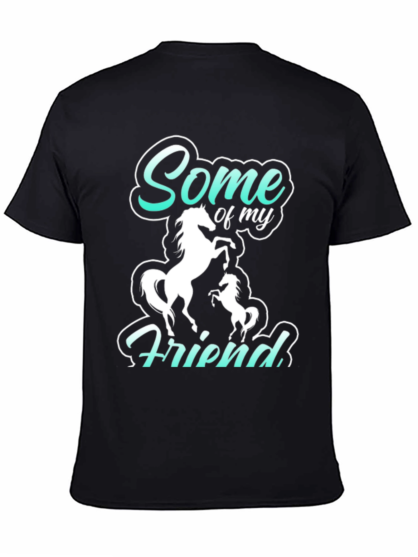Black Some of My Friends are Horses Black T-Shirt view 4