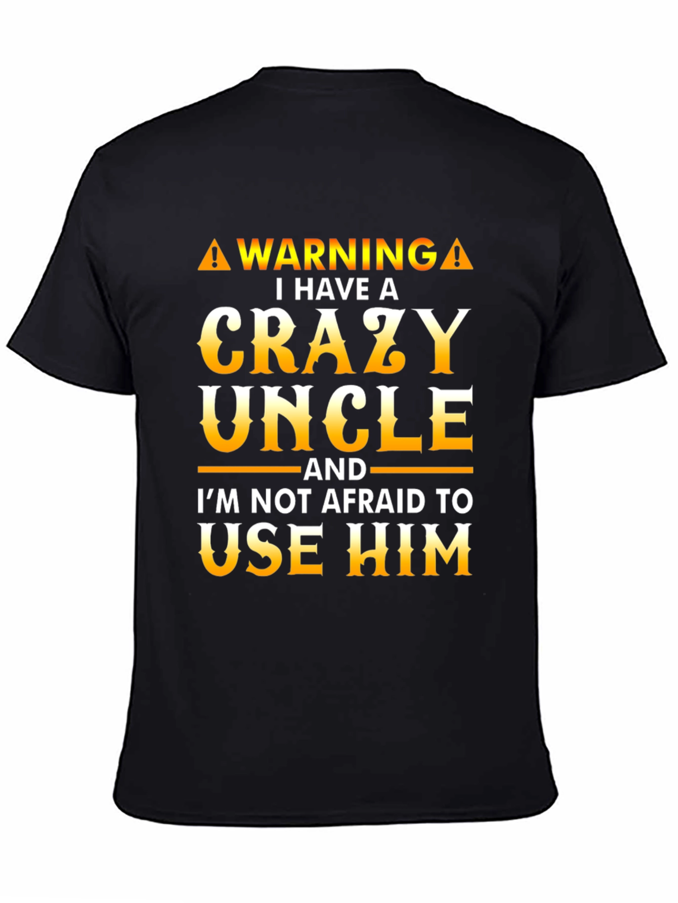Black Crazy Uncle T-Shirt - Funny Warning Tee view 4