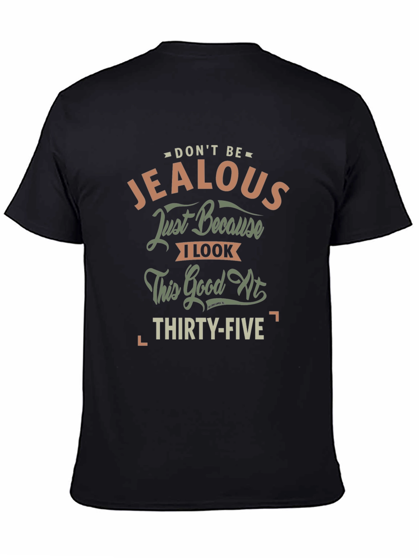 Black Don't Be Jealous 35th Birthday T-Shirt view 4