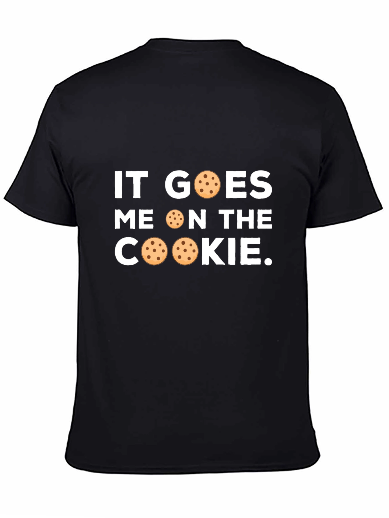 Black It Goes Cookie Funny T-Shirt view 4