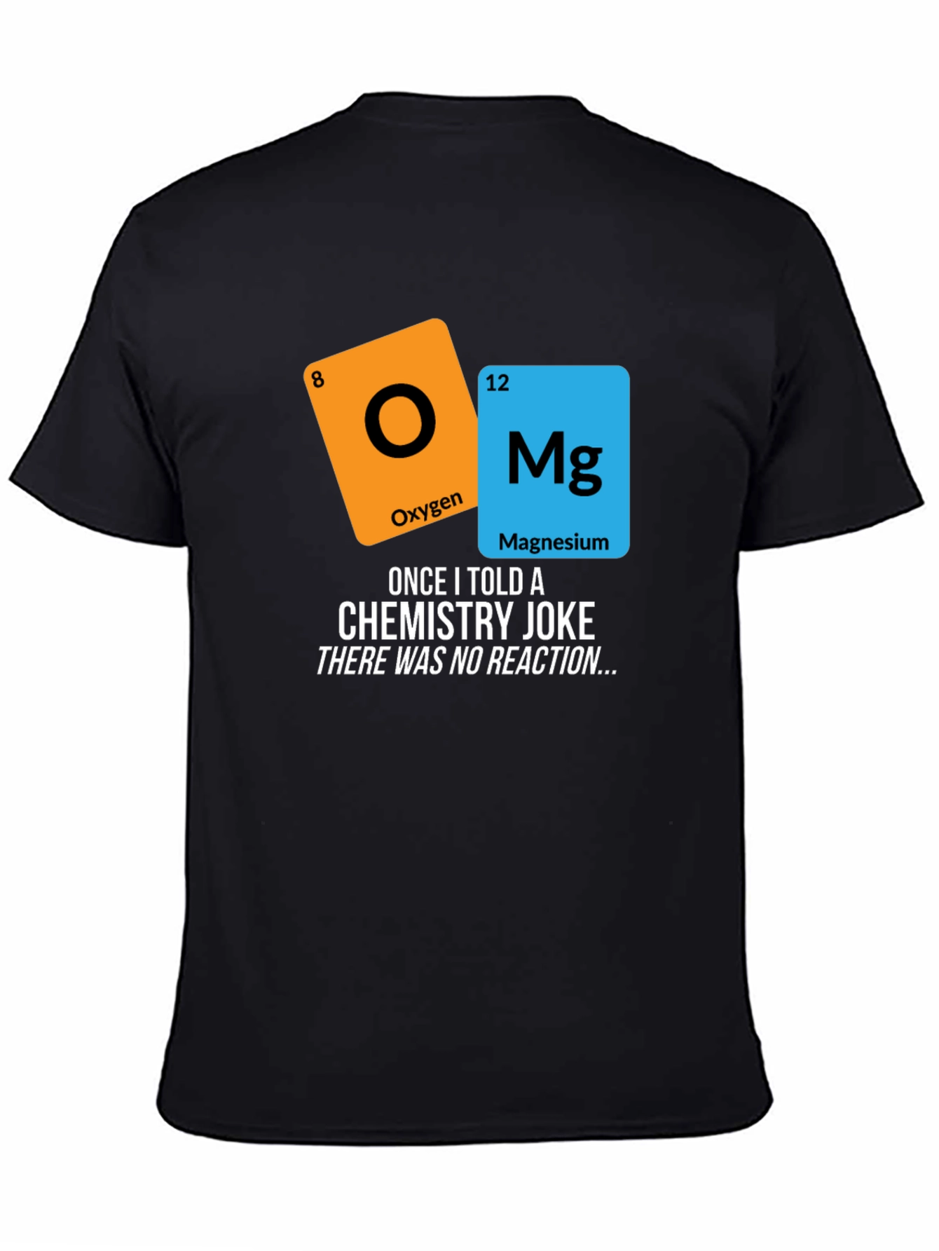 Black Funny Chemistry Joke T-Shirt - No Reaction view 4