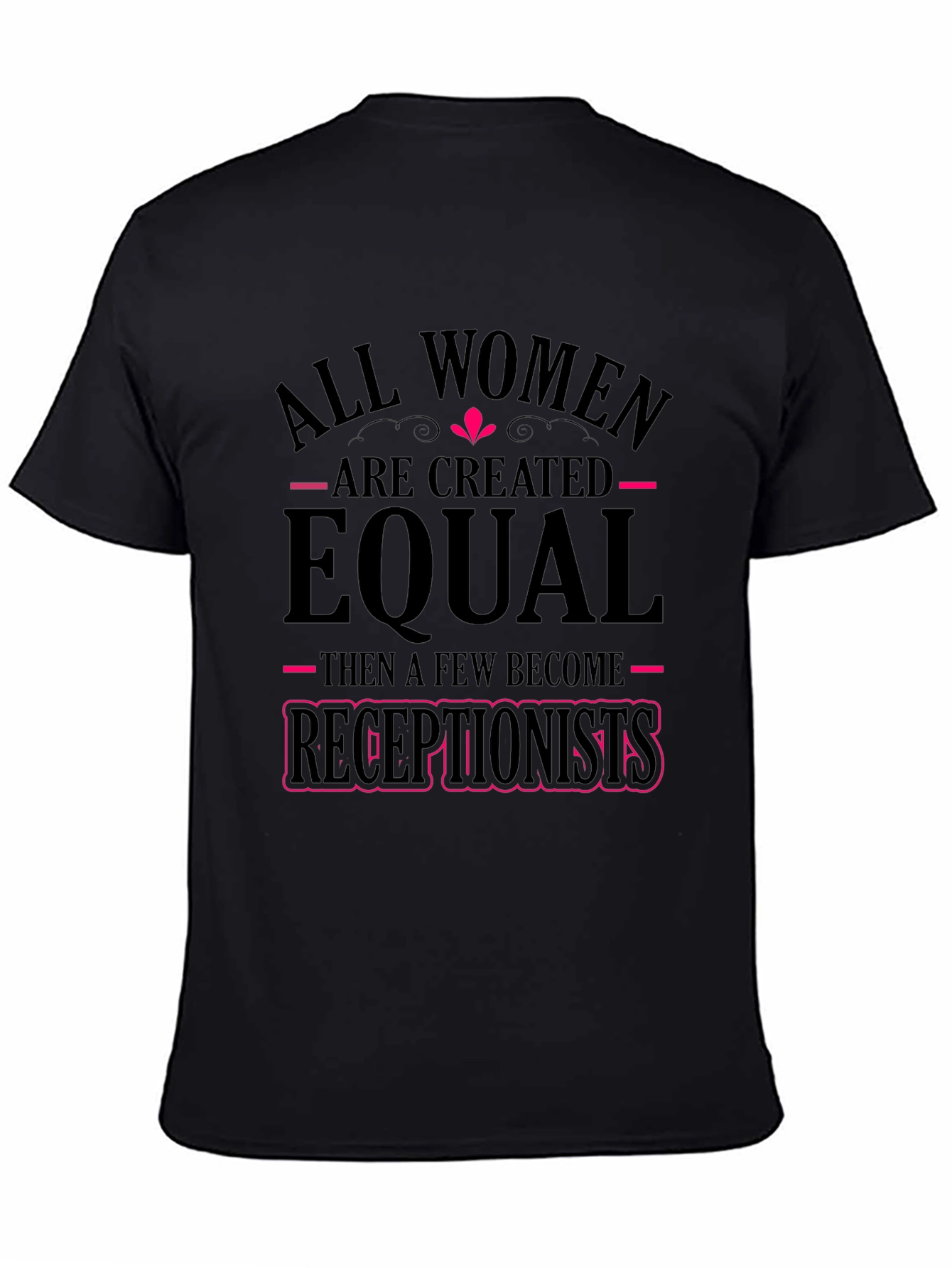 Black Funny Receptionist T-Shirt: All Women Created Equal view 4