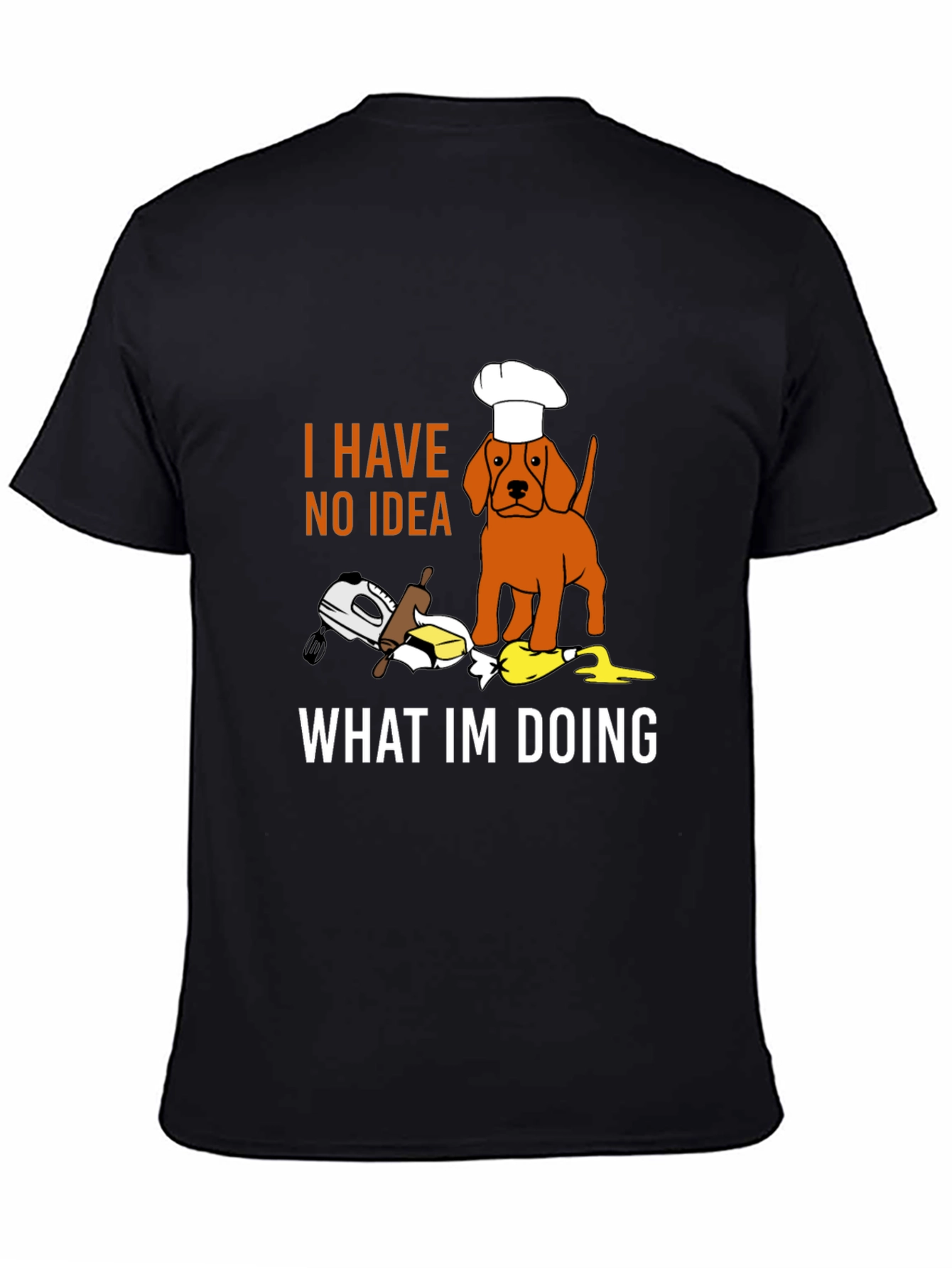Black Funny Dog Chef T-Shirt: "I Have No Idea What I'm Doing" view 4