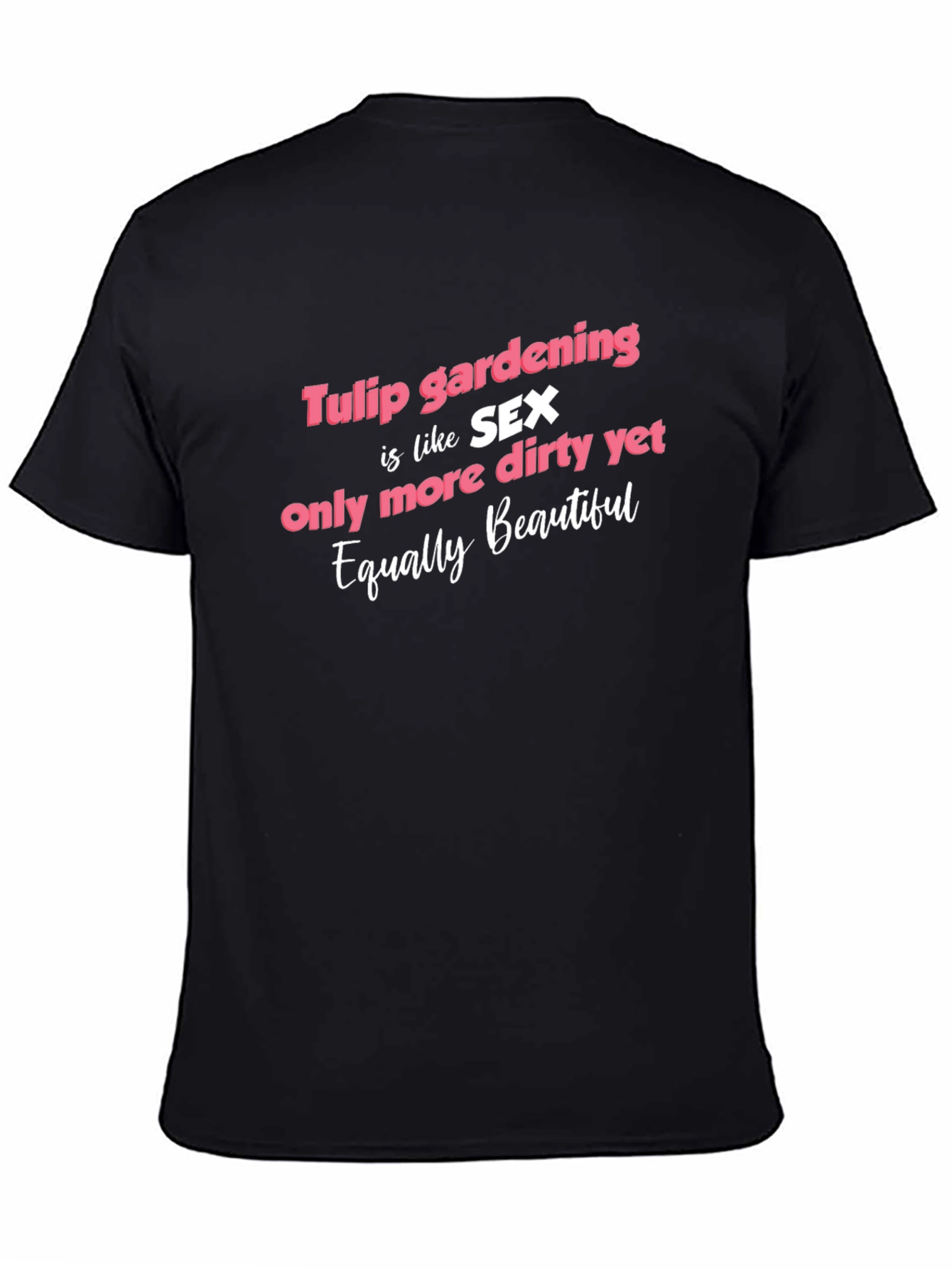 Black Tulip Gardening Like Sex Black T-Shirt view 4