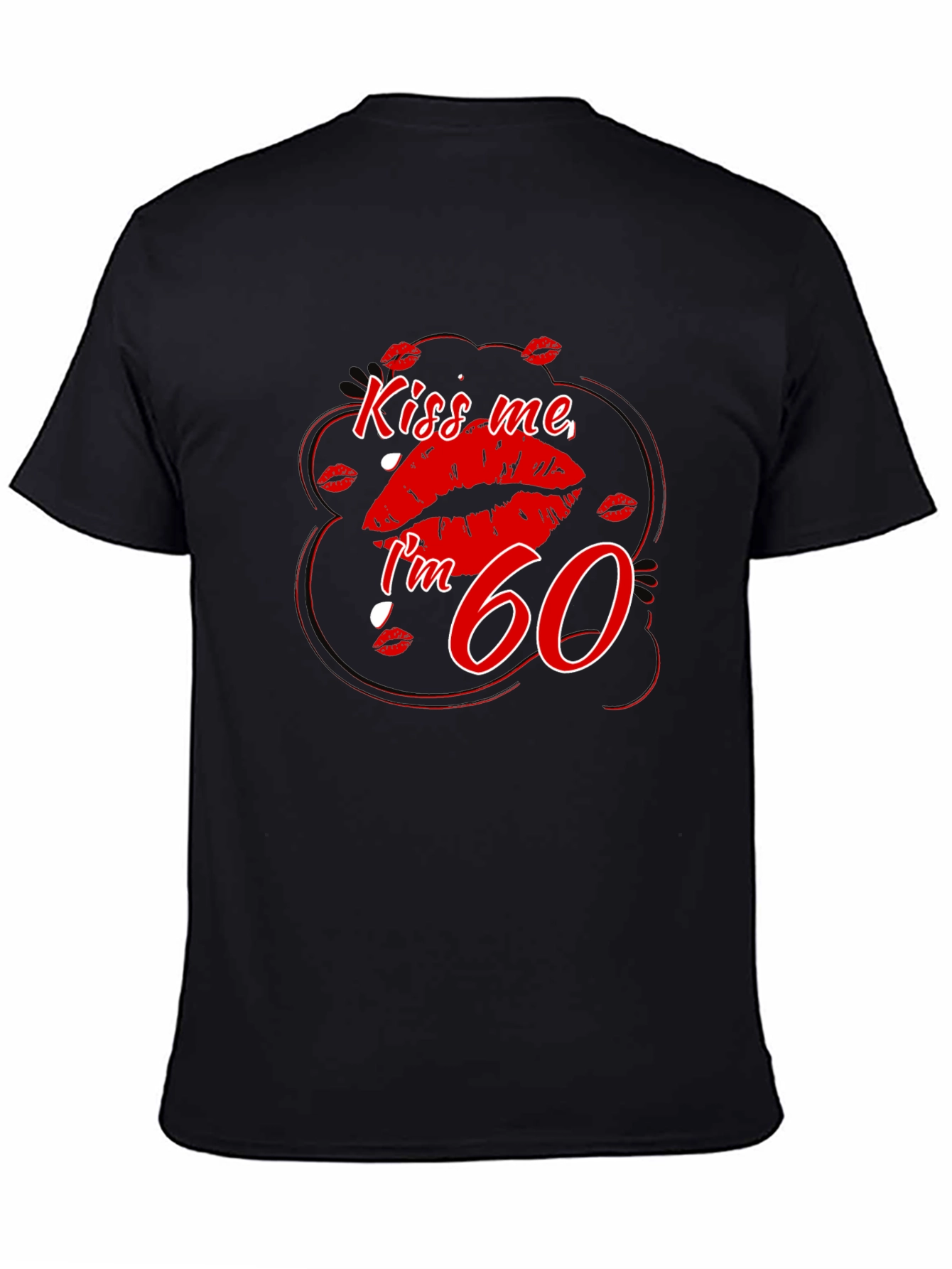 Black Kiss Me I'm 60 T-Shirt view 4