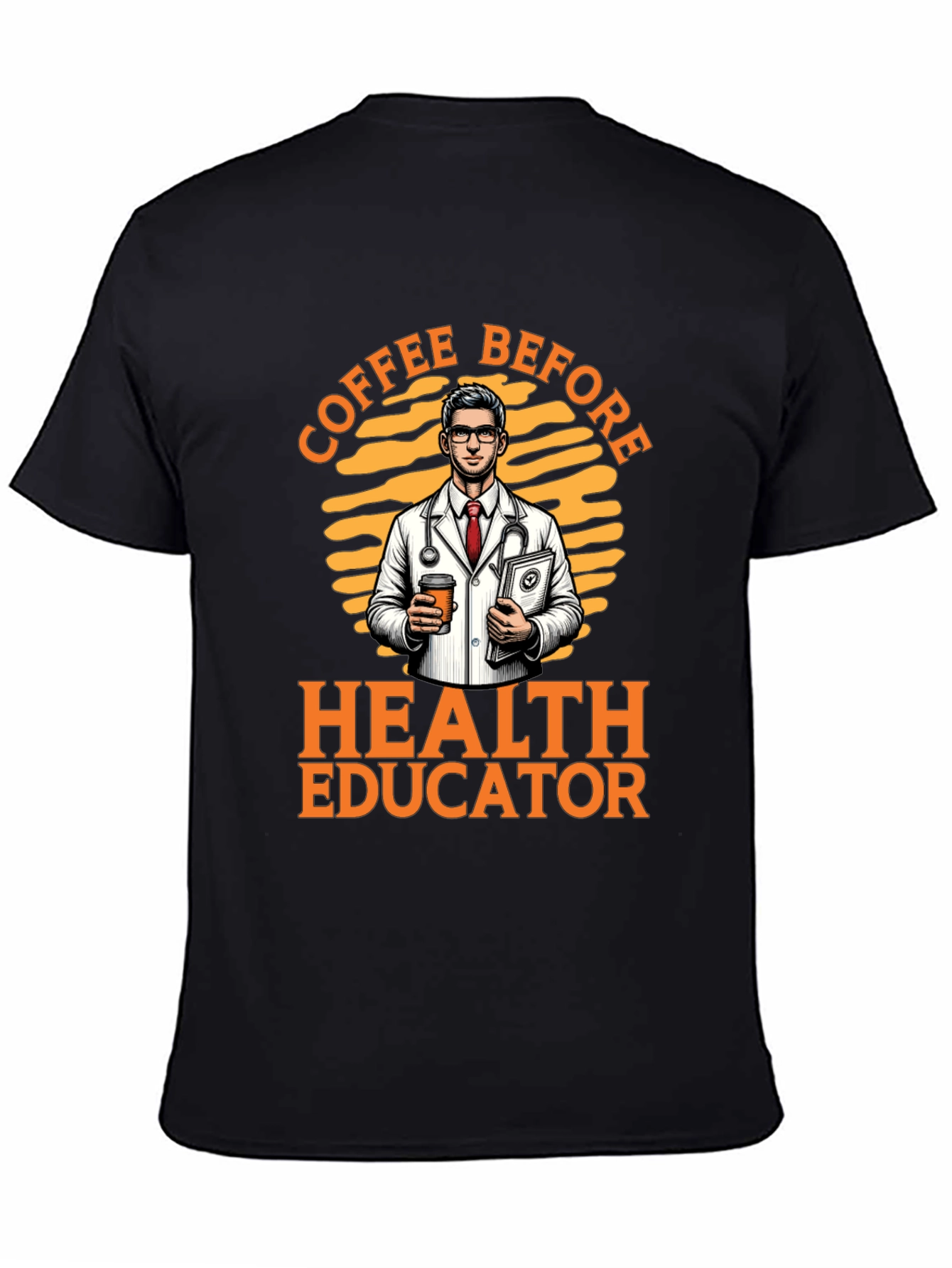 Coffee Before Health Educator T-Shirt - 4