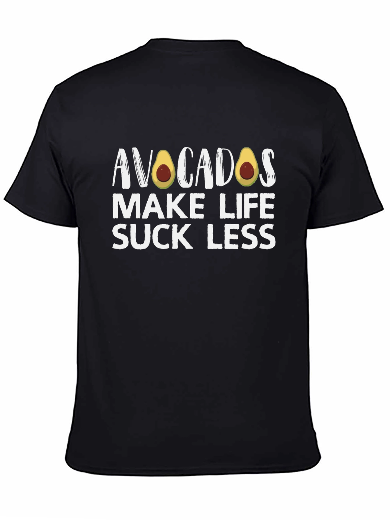 Avocados Make Life Suck Less Black T-Shirt - 4