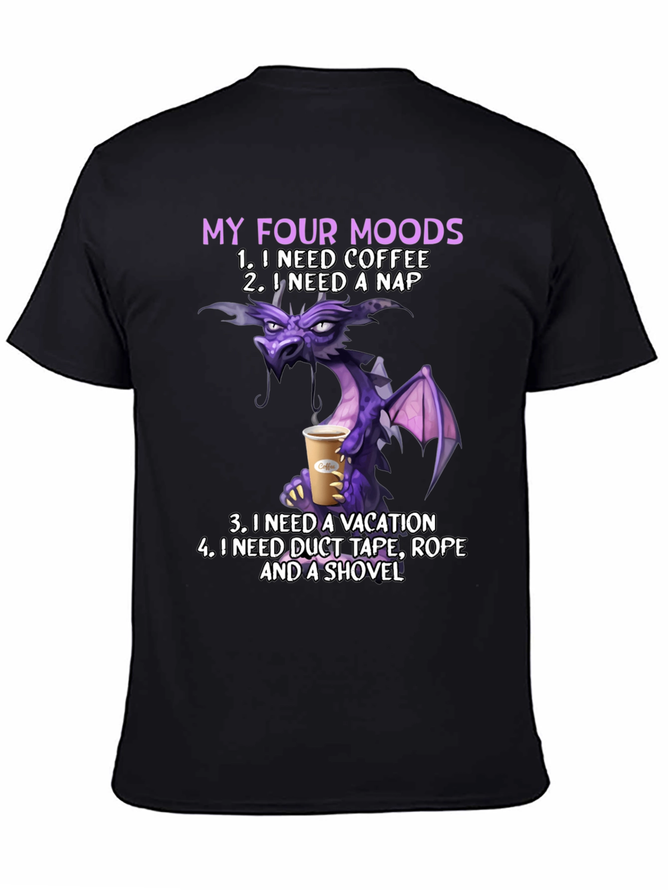 Black My Four Moods Dragon T-Shirt: Coffee, Nap, Vacation, Duct Tape view 4