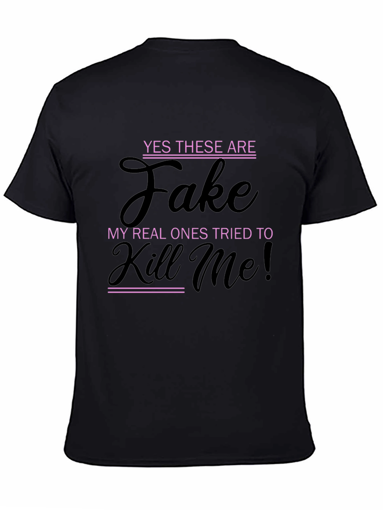 Black Funny Novelty T-Shirt - Yes These Are Fake view 4
