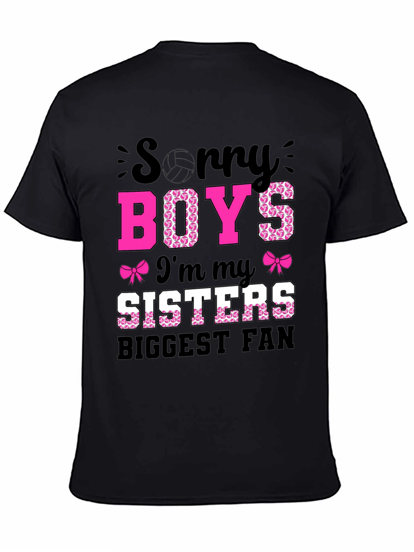 Sorry Boys I'm My Sisters Biggest Fan T-Shirt - 4