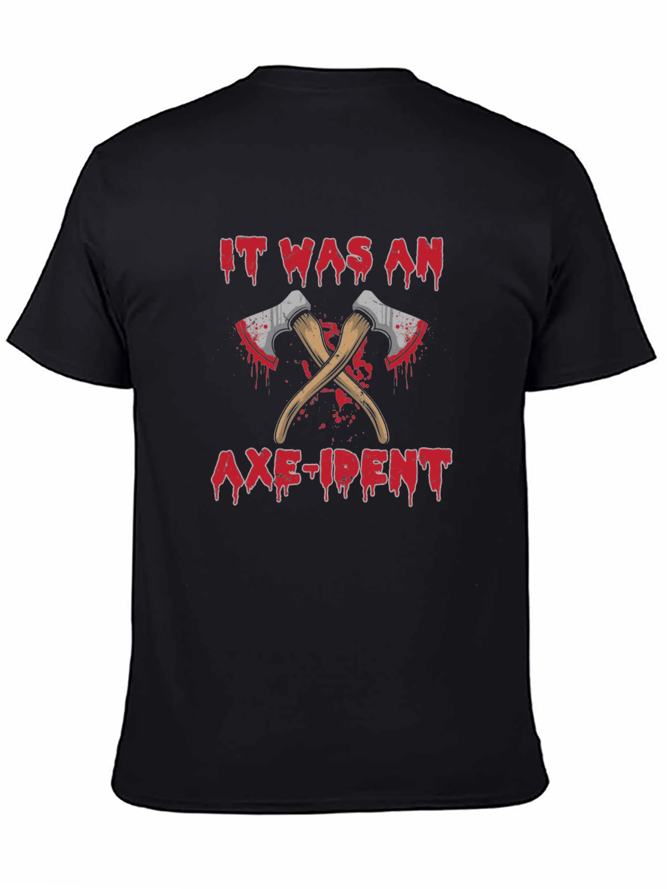 Black It Was An Axe-ident T-Shirt Funny Sarcastic Tee view 4