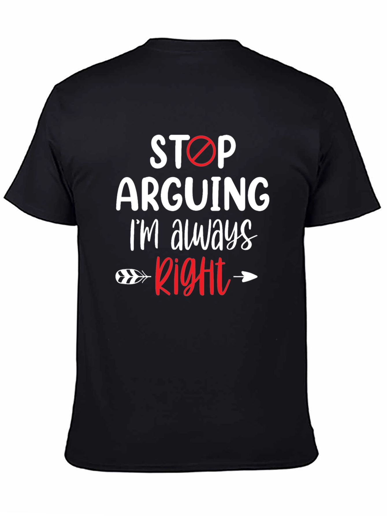 Black Stop Arguing I'm Always Right Graphic Tee view 4