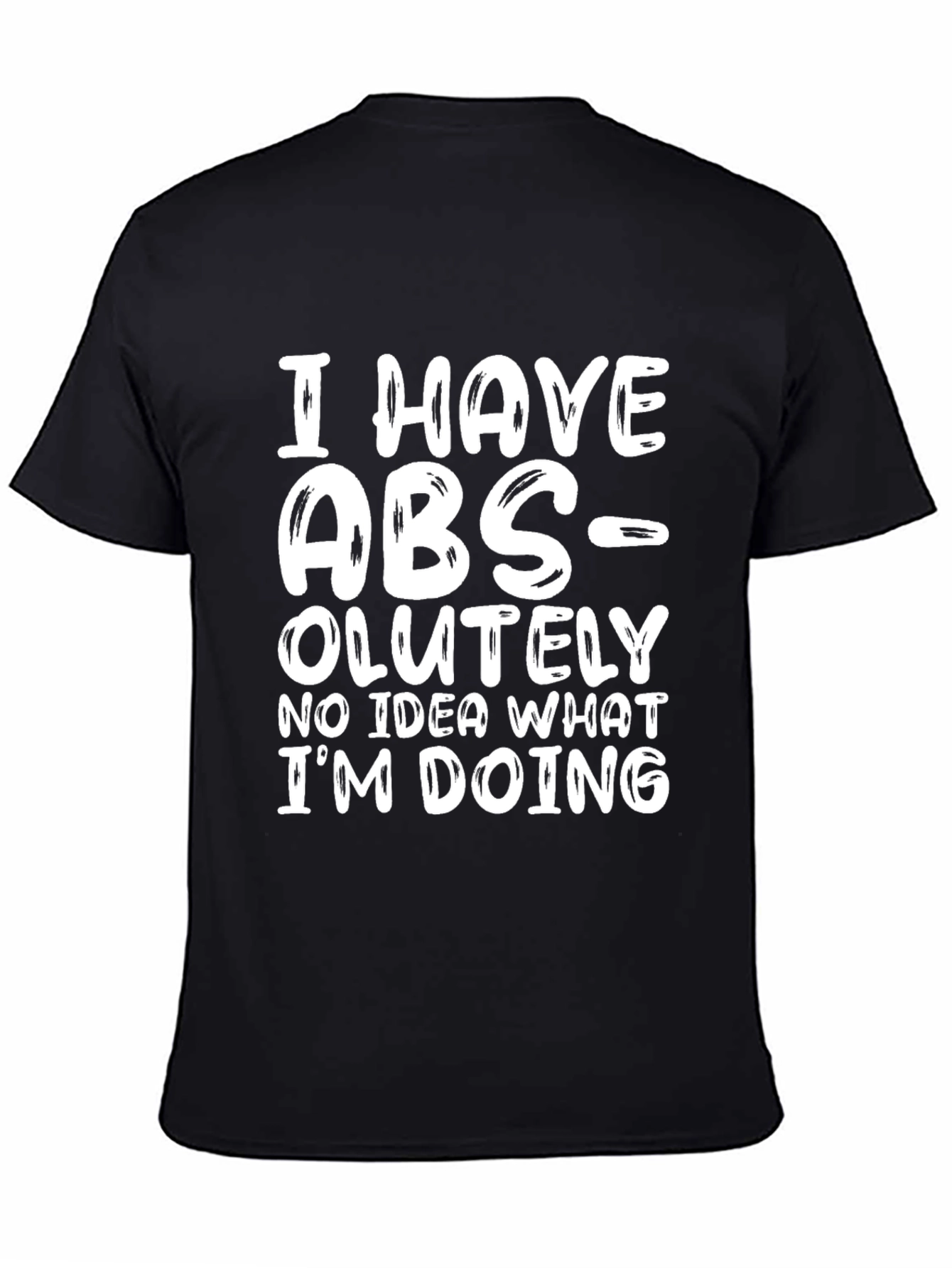 Black Funny "I Have ABS-olutely No Idea" Black T-Shirt view 4