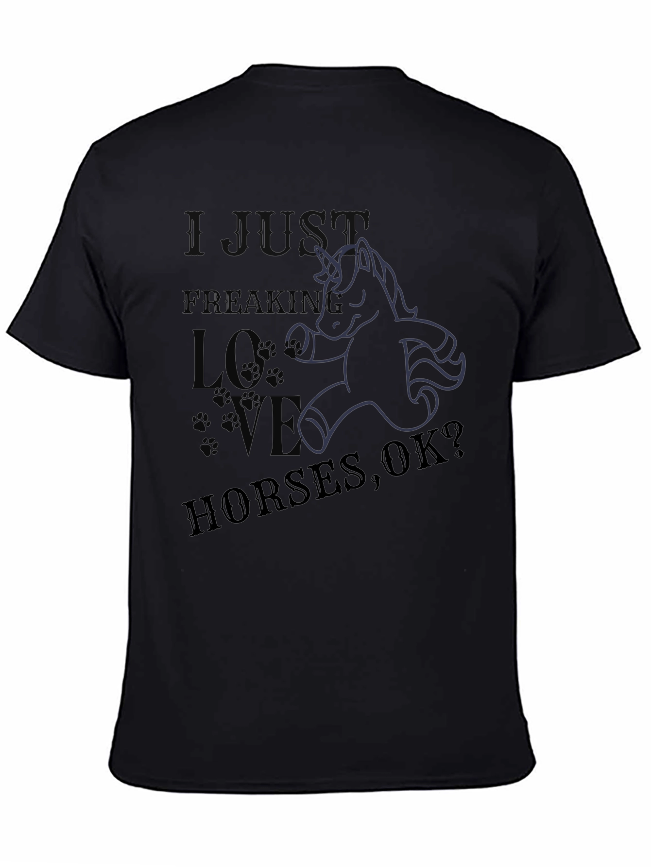 Black I Just Freaking Love Horses, OK? T-Shirt view 4