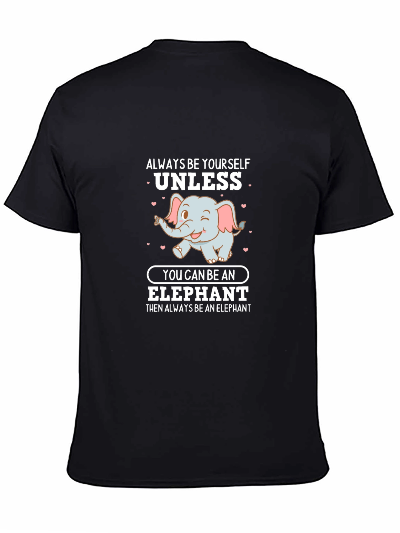 Black Always Be Yourself Unless Elephant T-Shirt view 4