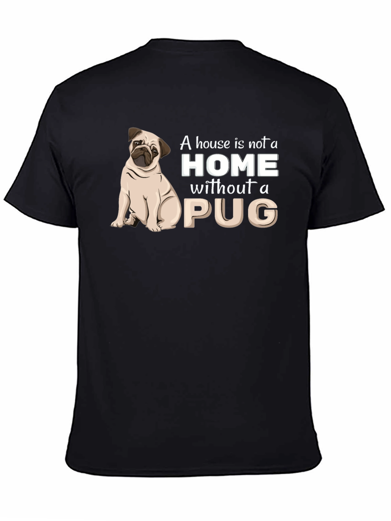 Black Pug Lover T-Shirt: Home Is Where My Pug Is! view 4