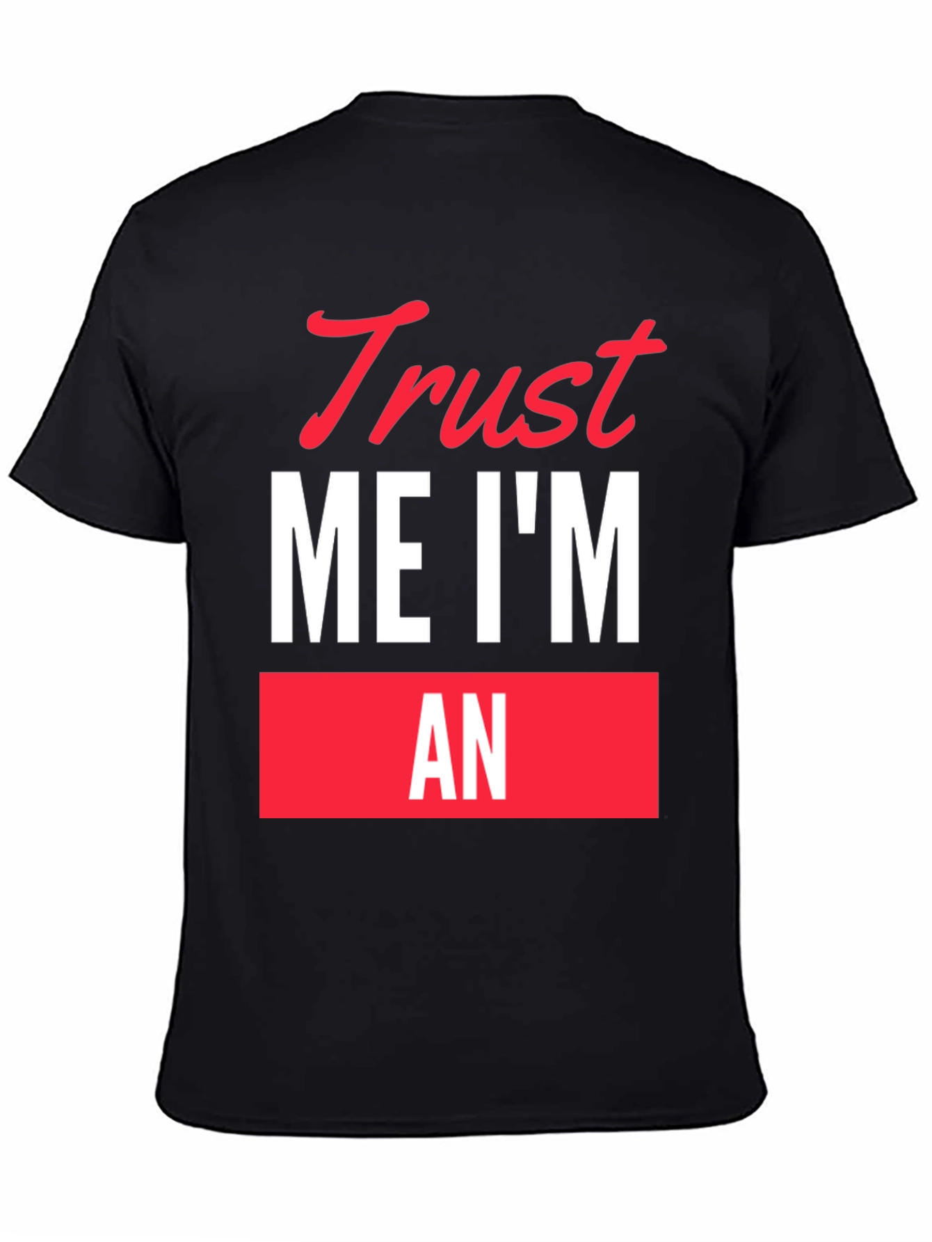 Black Trust Me I'm An... Funny Graphic T-Shirt view 4