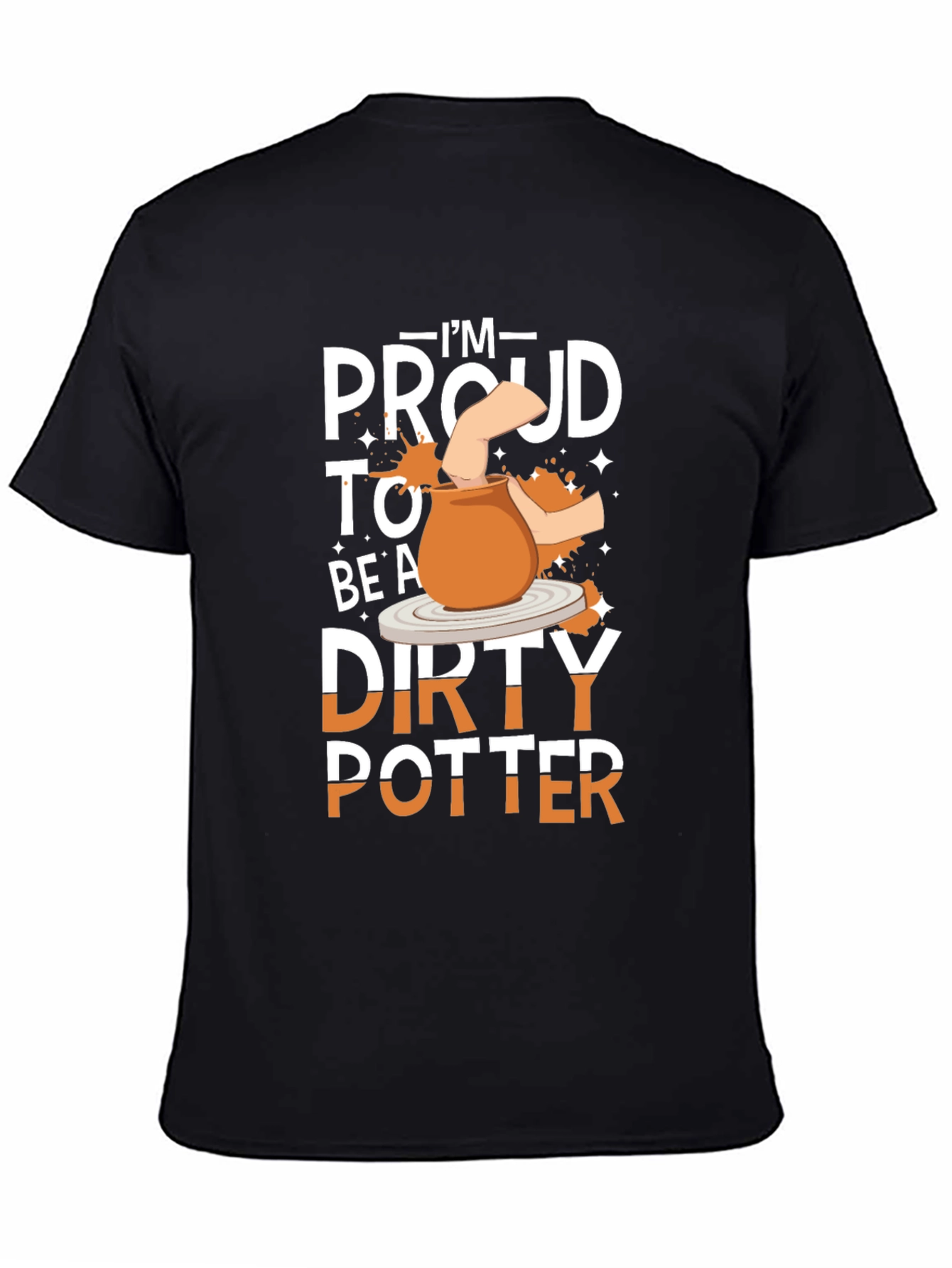 Black I'm Proud to Be A Dirty Potter T-Shirt view 4