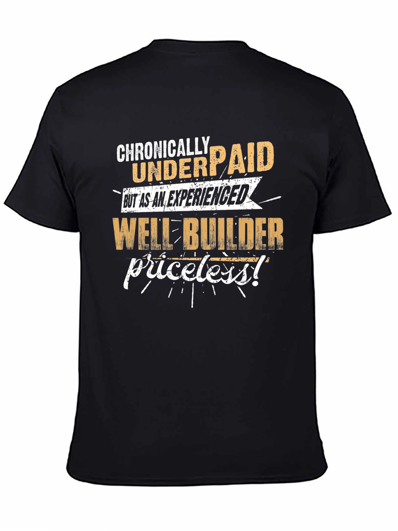 Black Chronically Underpaid Well Builder T-Shirt view 4