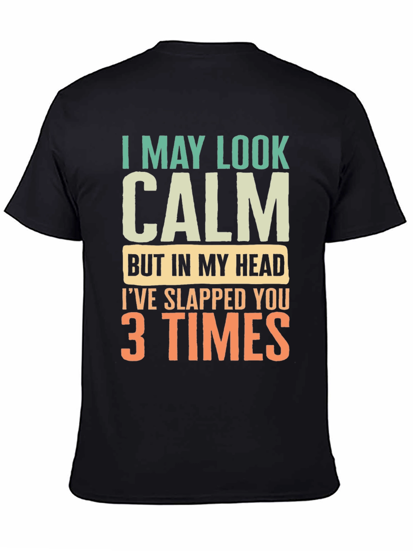 Black Funny Calm Slapped 3 Times Graphic Tee view 4