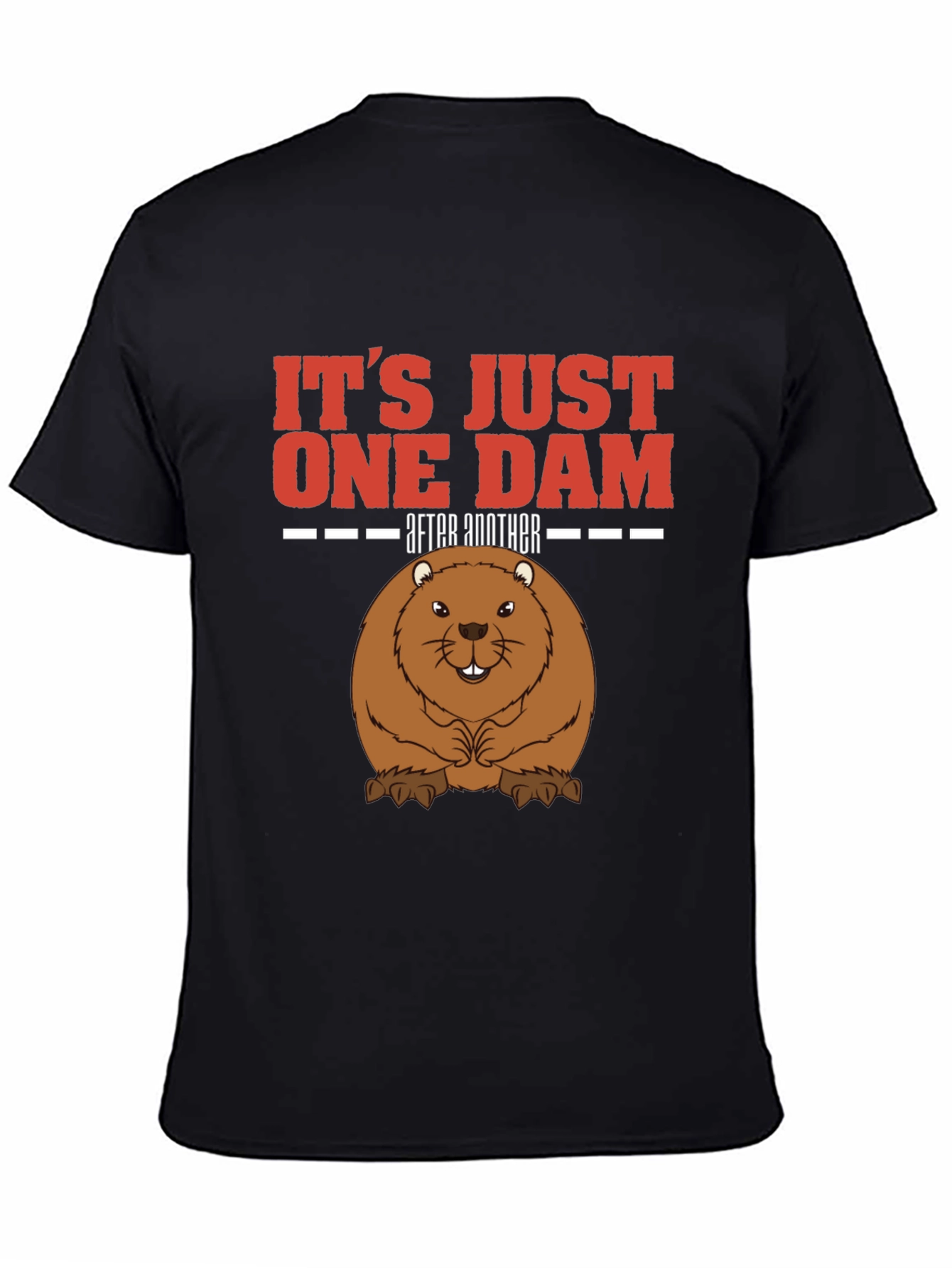 Black It's Just One Dam After Another Beaver T-Shirt view 4