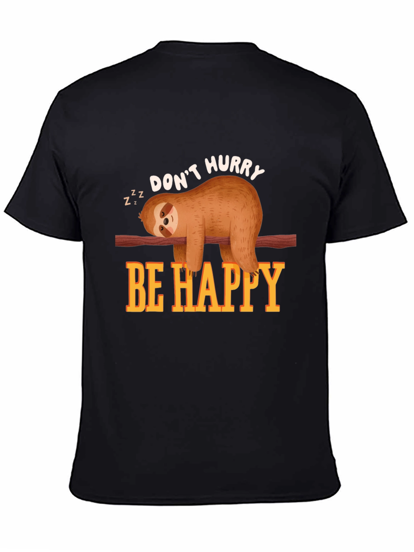 Black Don't Hurry Be Happy Sloth T-Shirt view 4