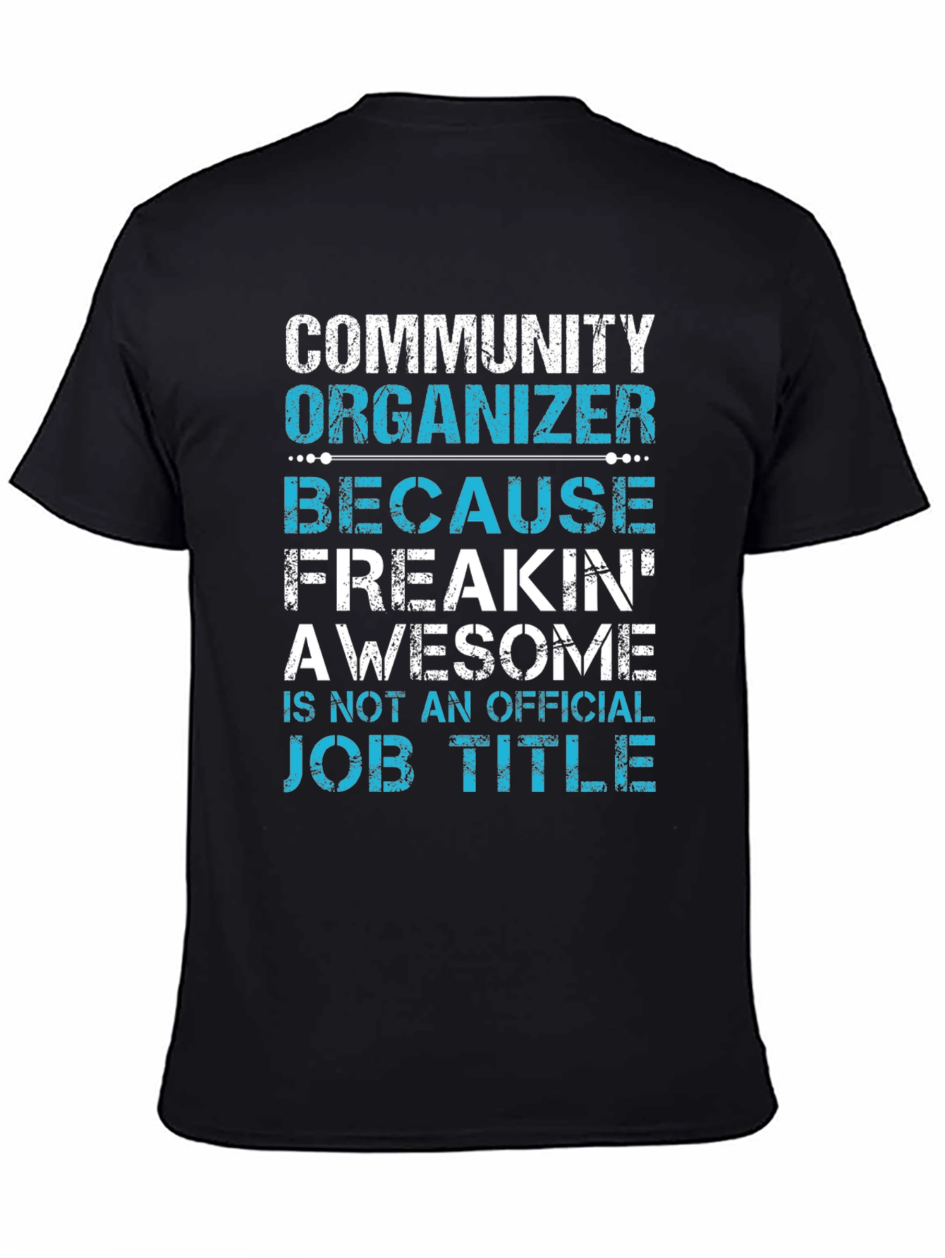 Black Community Organizer Freakin' Awesome T-Shirt view 4