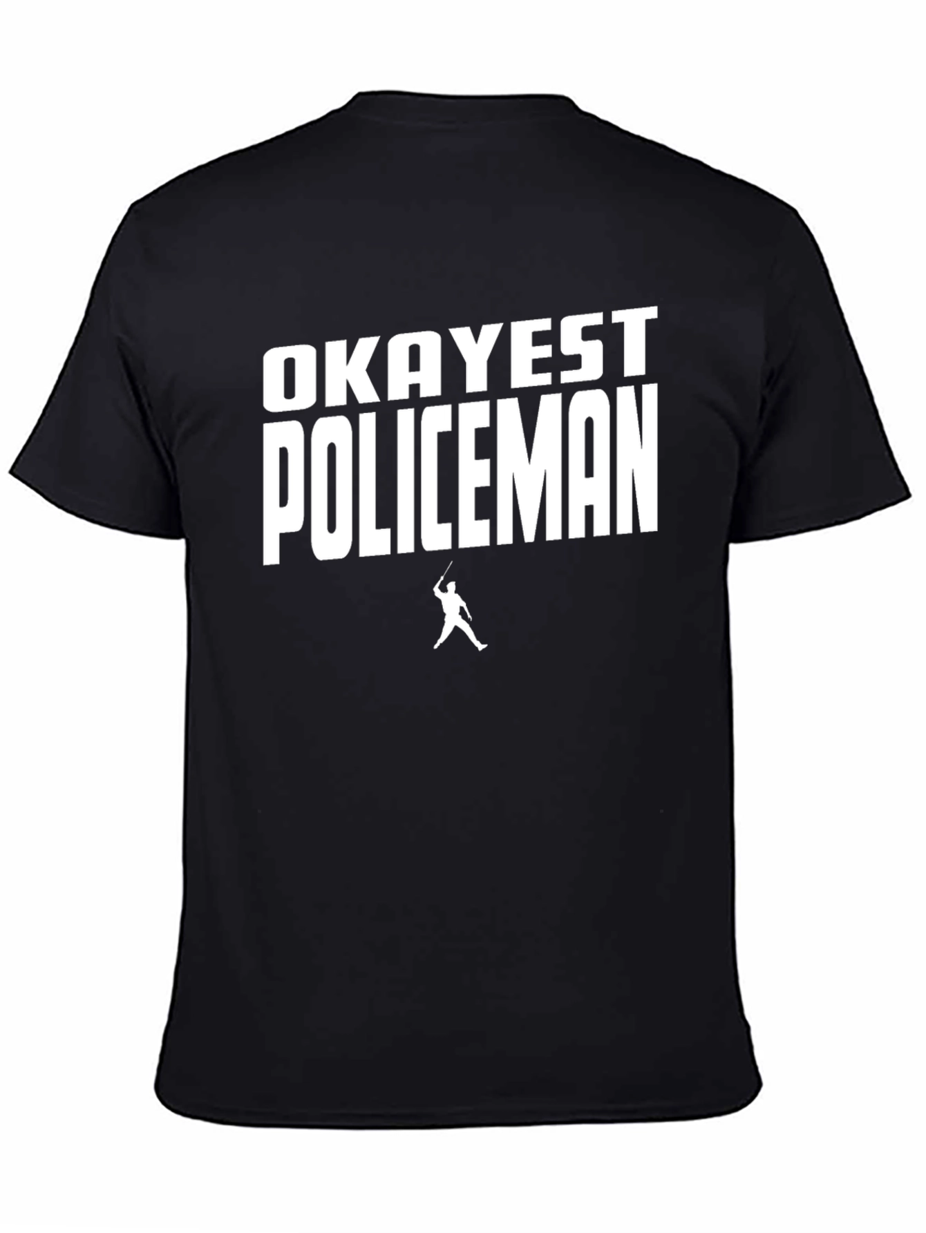 Black Okayest Policeman Graphic T-Shirt Funny Police Humor Tee view 4
