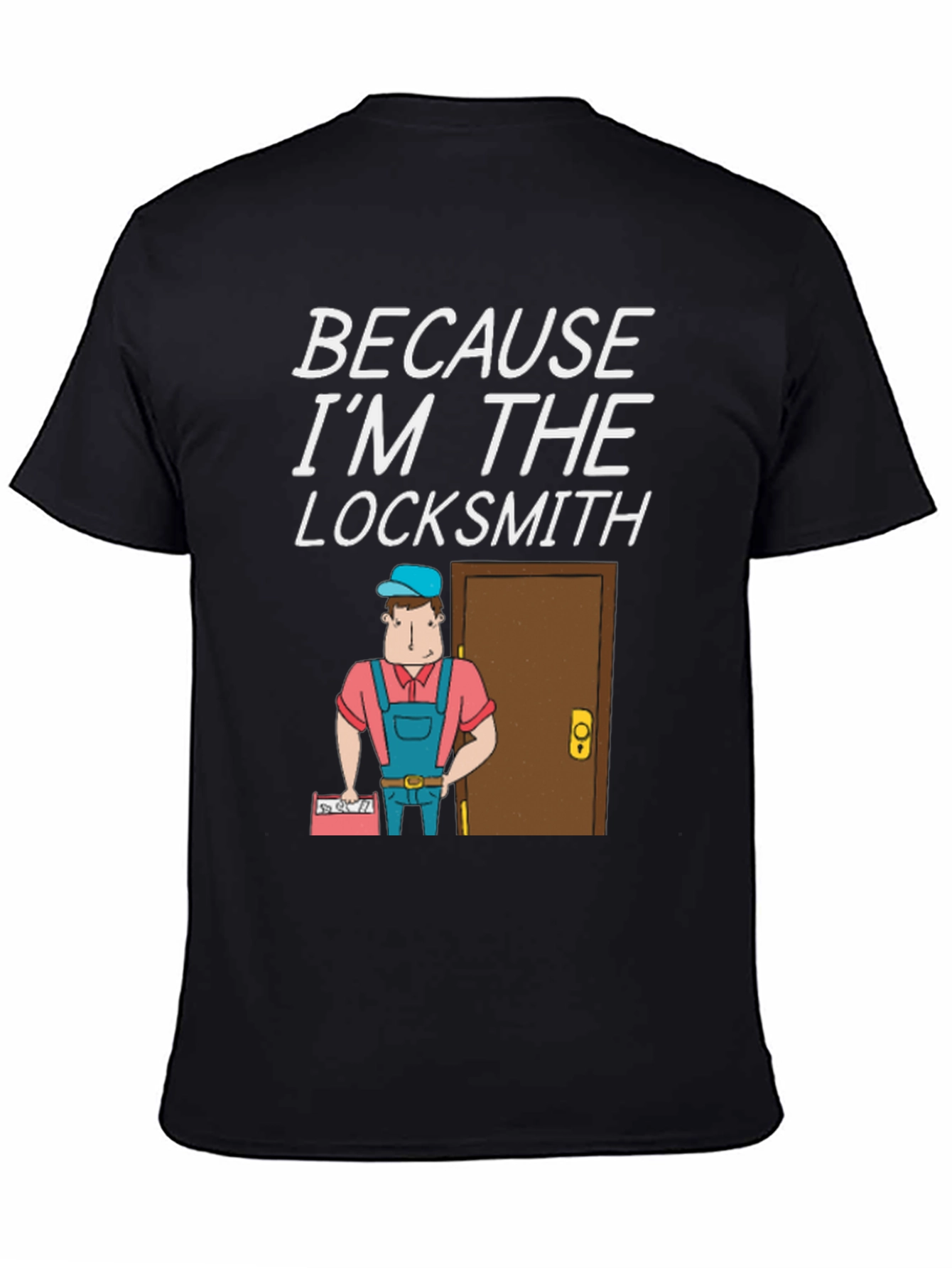 Black Locksmith T-Shirt - "Because I'm The Locksmith" Fun Design view 4