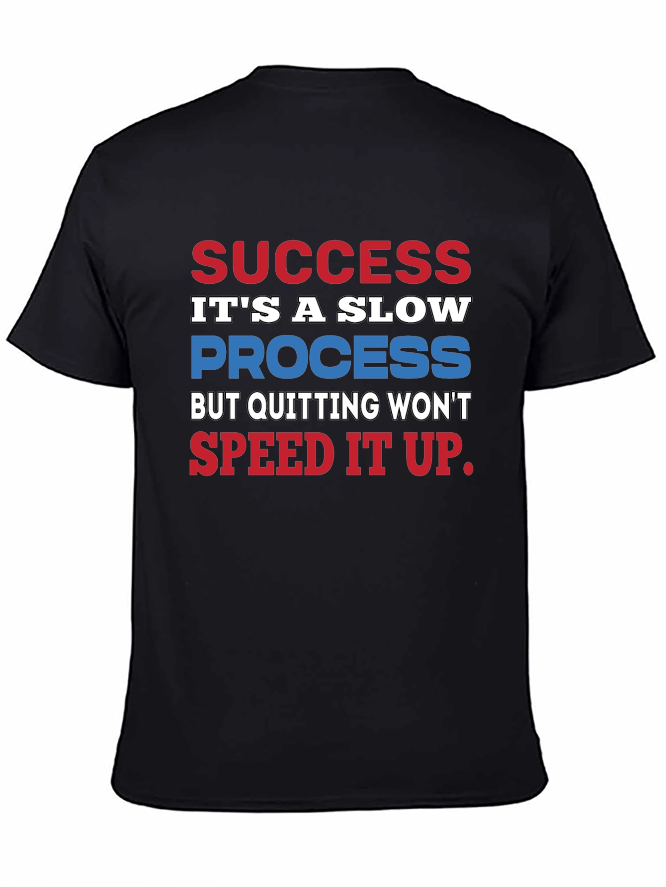 Black Success Slow Process T-Shirt - Motivational Quote view 4