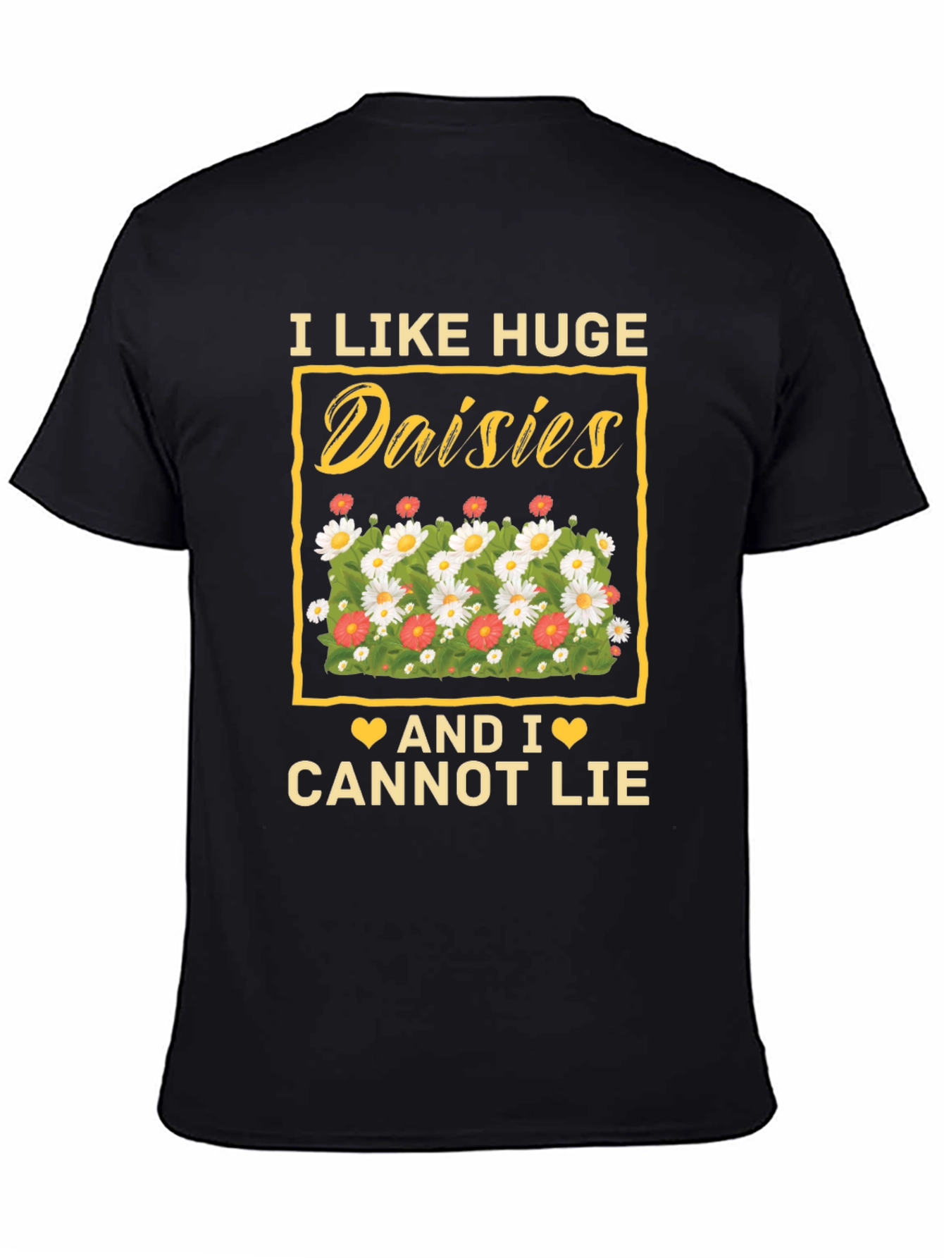 Black I Like Huge Daisies T-Shirt - Soft Cotton Graphic Tee view 4