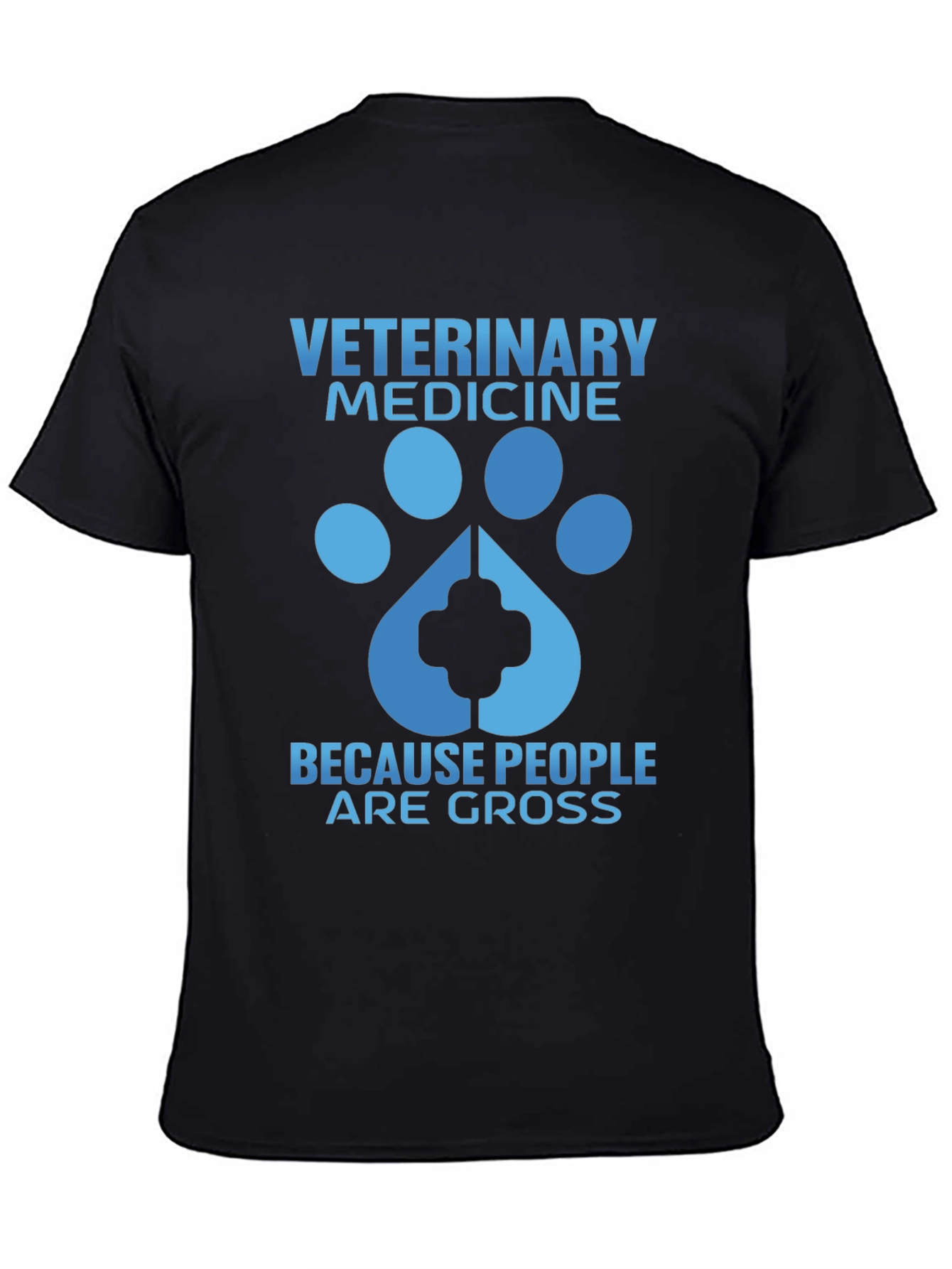 Veterinary Medicine T-Shirt - Because People Are Gross - 4