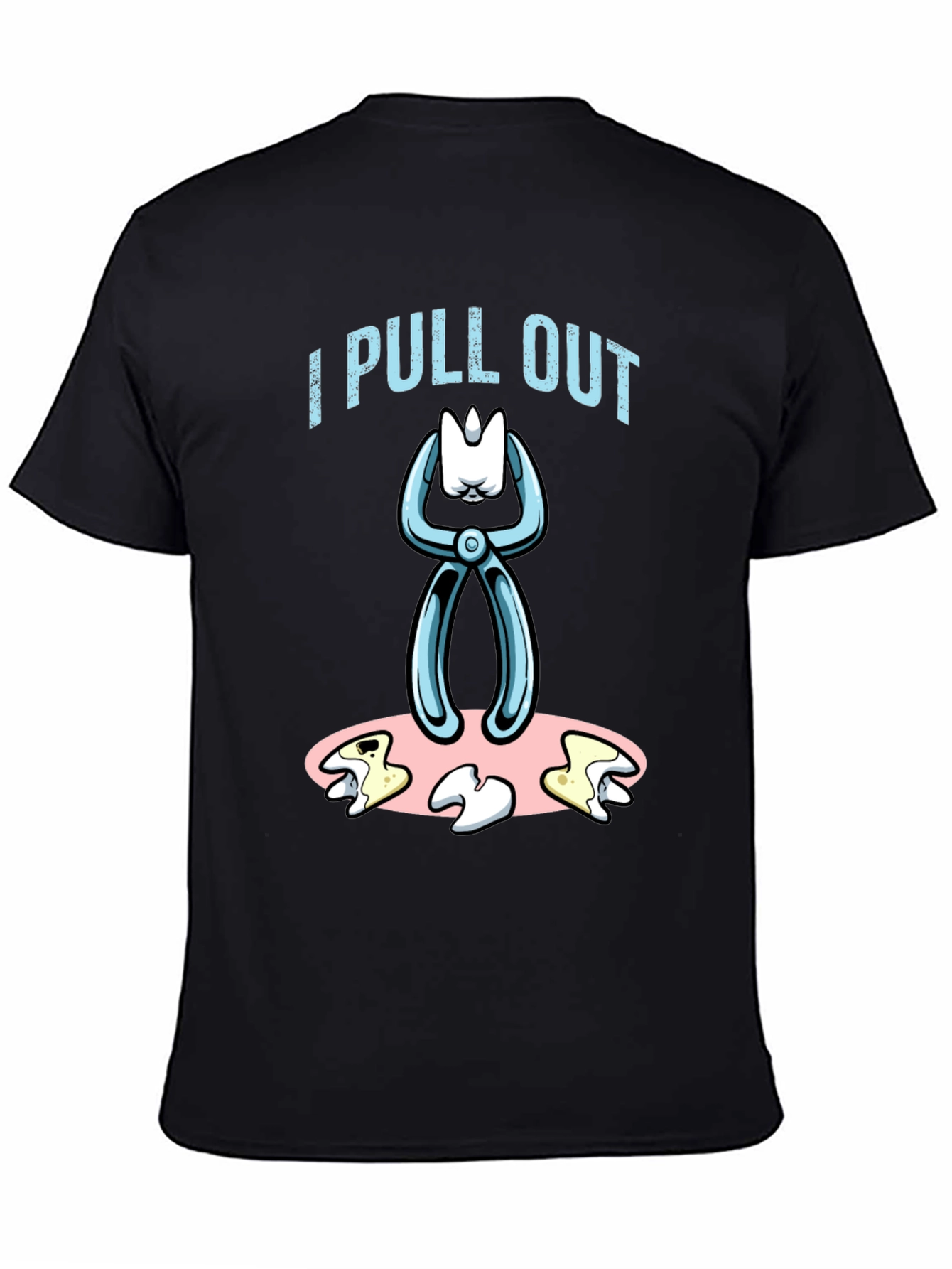 Black I Pull Out Dentist Humor Graphic Tee view 4