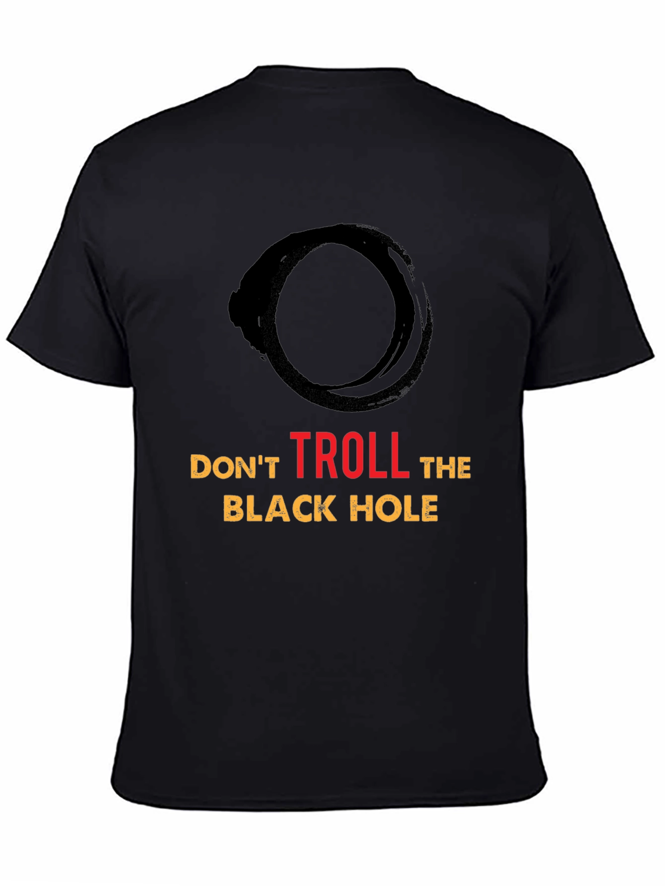 Black Don't Troll the Black Hole Graphic Tee view 4