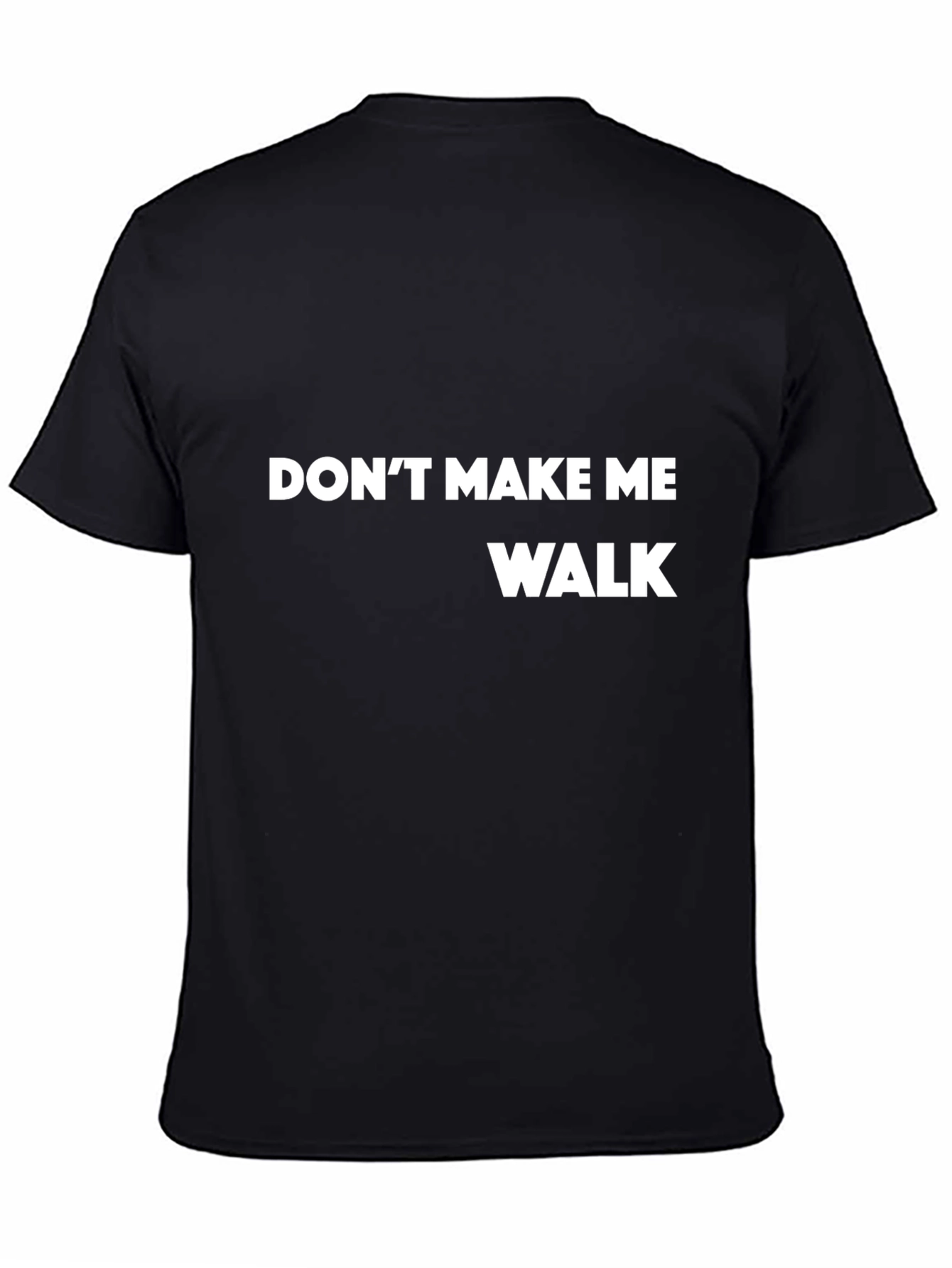 Black Don't Make Me Walk T-Shirt - Funny Slogan Tee view 4