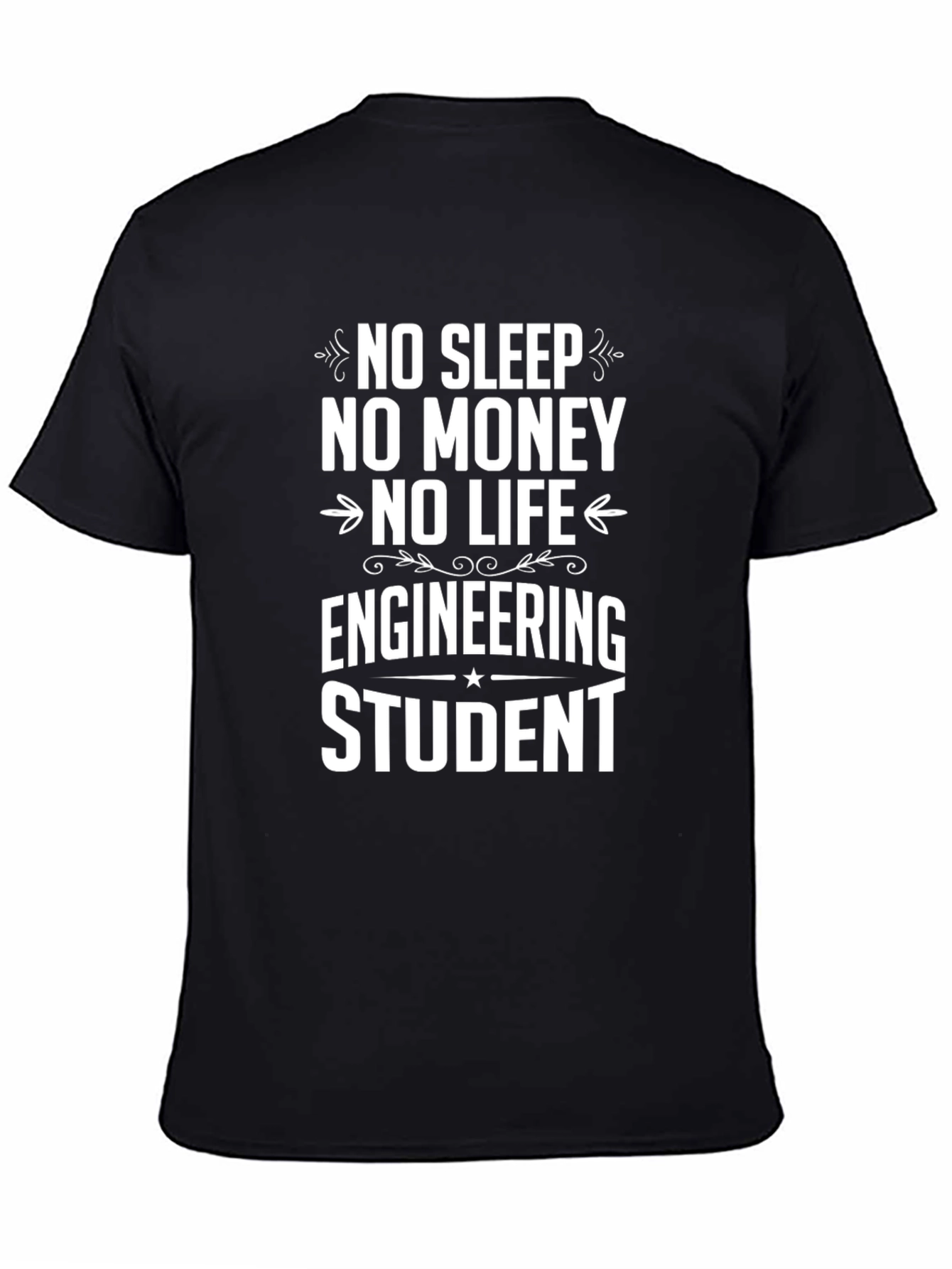 Black Engineering Student T-Shirt - No Sleep No Life Funny Tee view 4