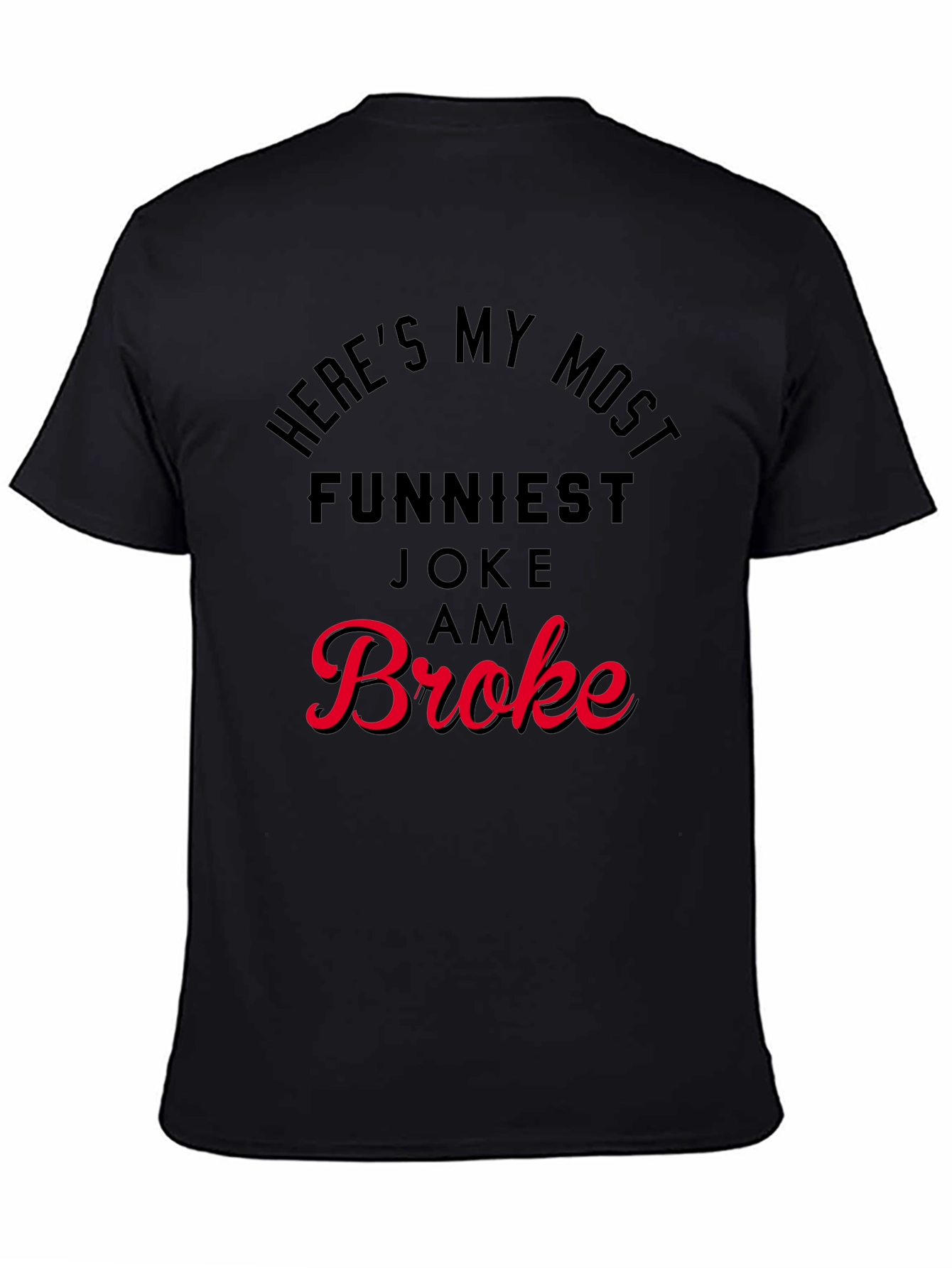 Black Funny 'Broke' Graphic Print T-Shirt view 4