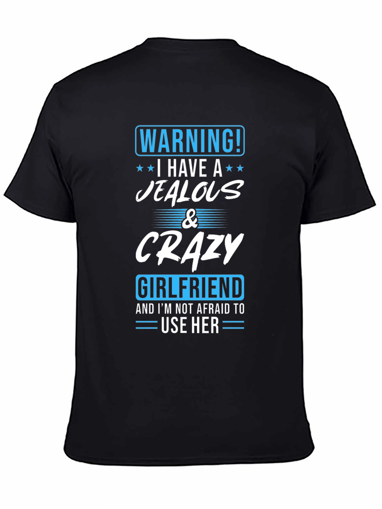 Black Warning! Jealous & Crazy Girlfriend T-Shirt view 4