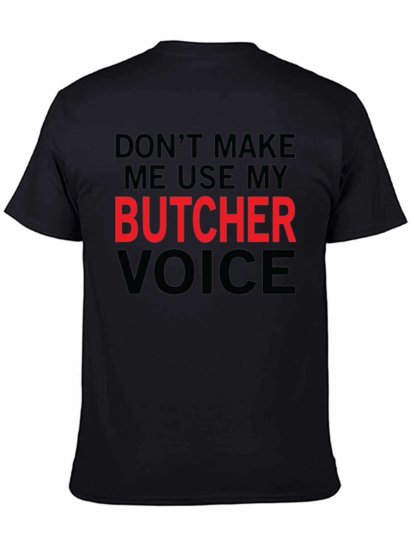 Black Butcher Voice T-Shirt - Funny Warning Tee view 4