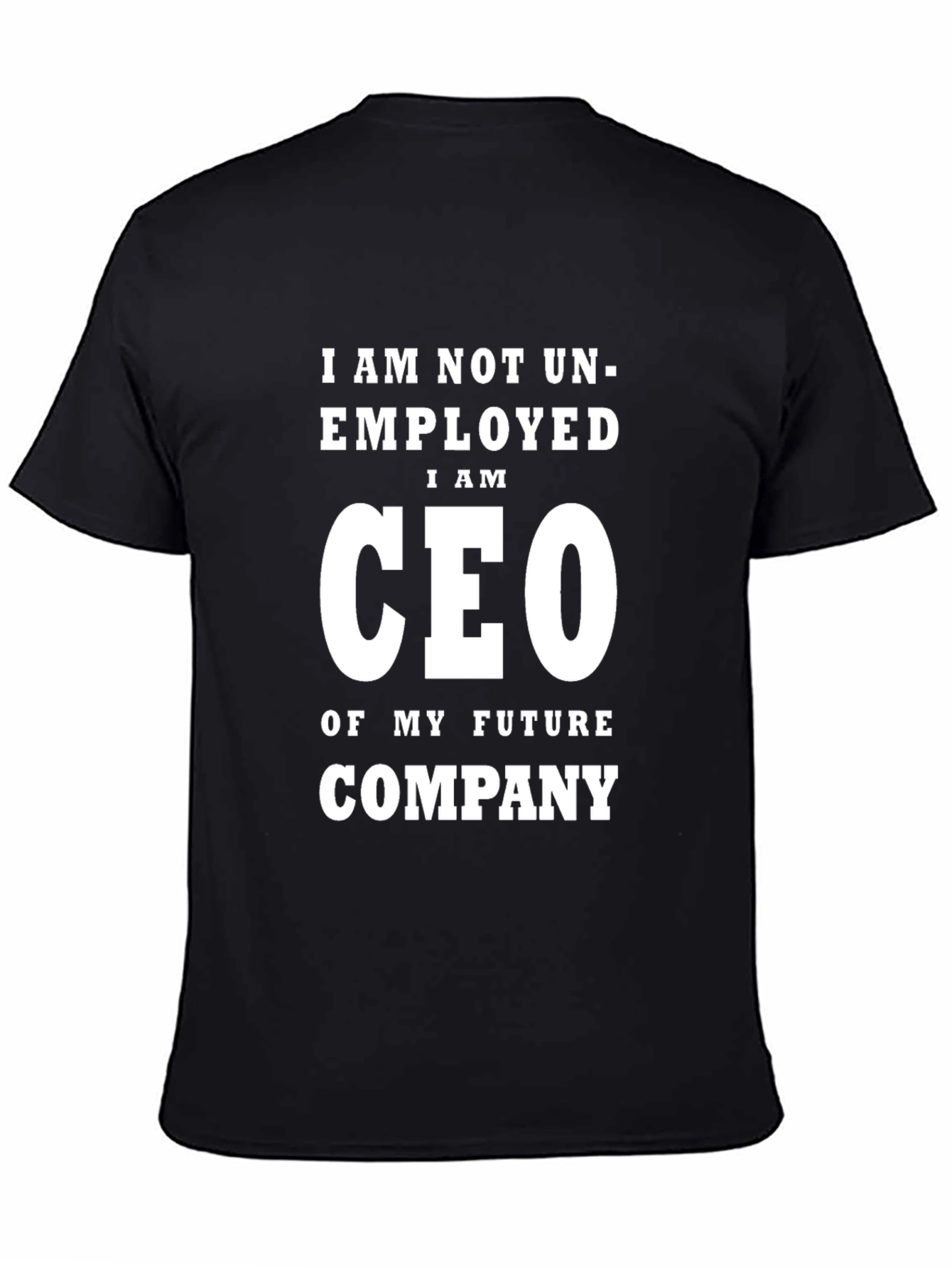 CEO of My Future Company - Funny T-Shirt - 4