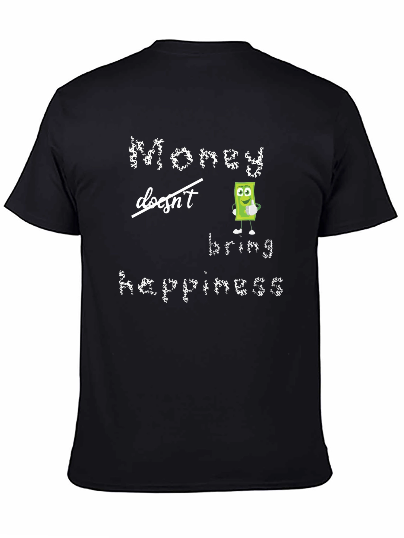 Black Money Doesn't Bring Happiness T-Shirt view 4